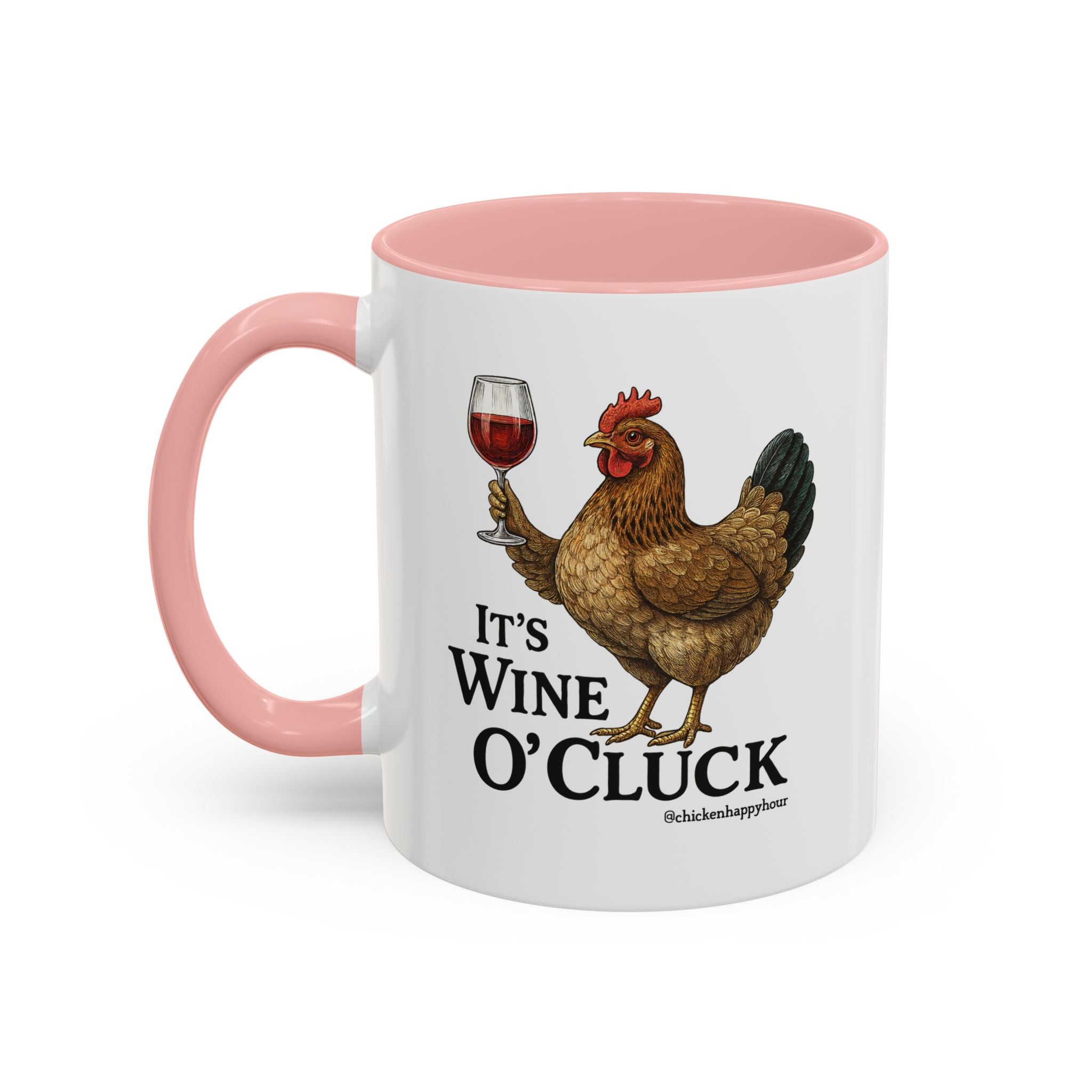 It’s Wine O’ Cluck Accent Coffee Mug