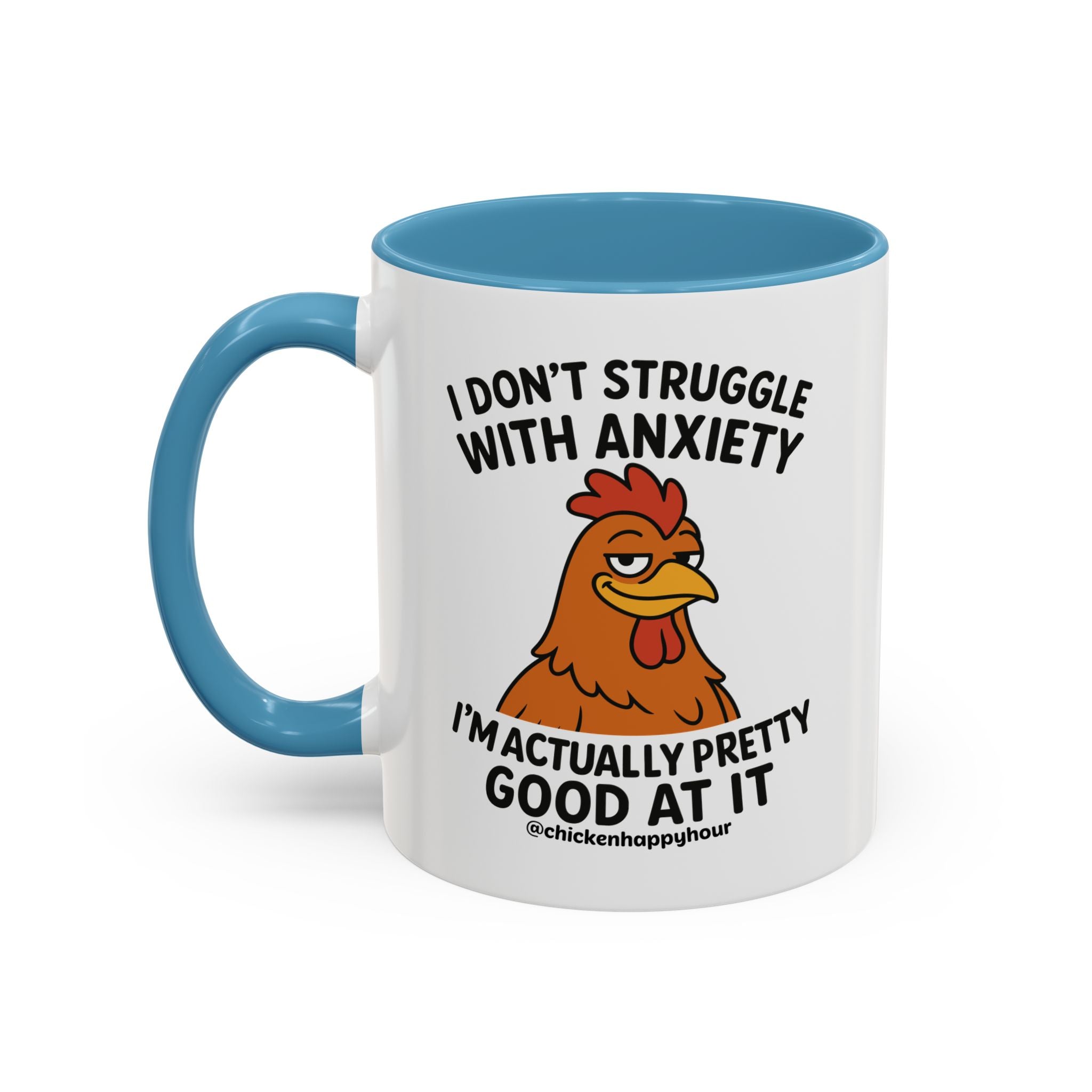 I Don't Struggle With Anxiety Coffee Mug