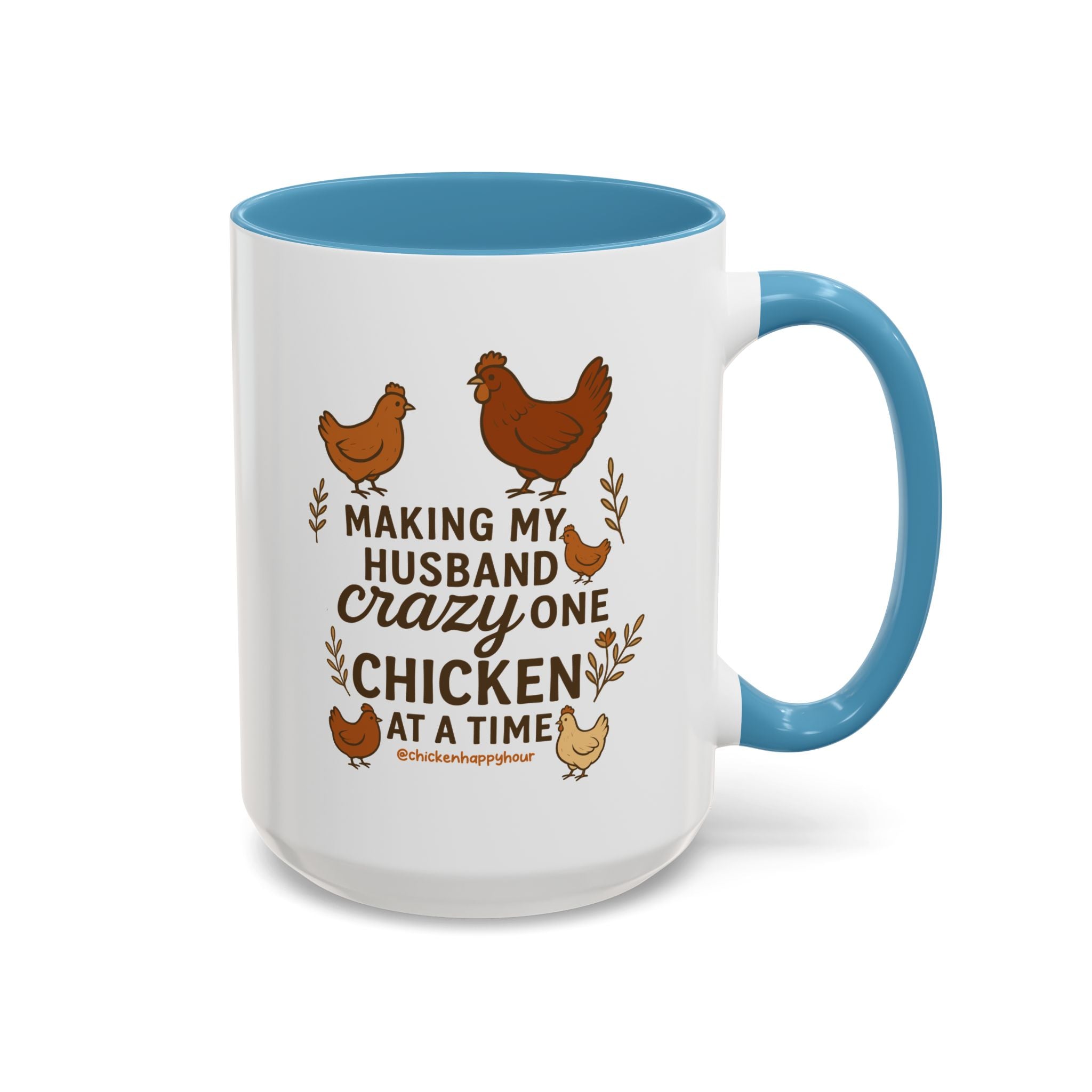 Making My Husband Crazy One Chicken at a Time Coffee Mug