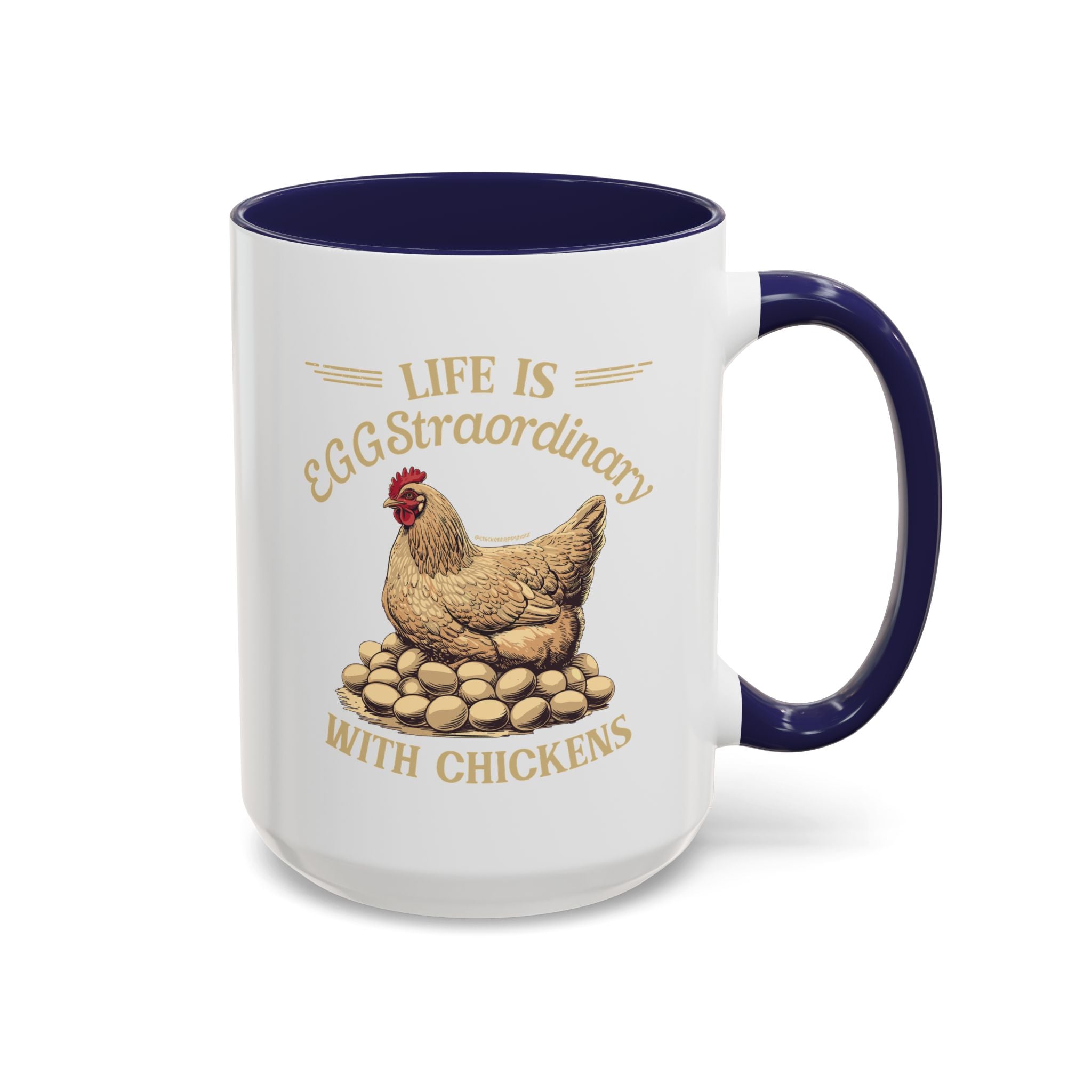 Life is EGGStraordinary with Chickens Coffee Mug