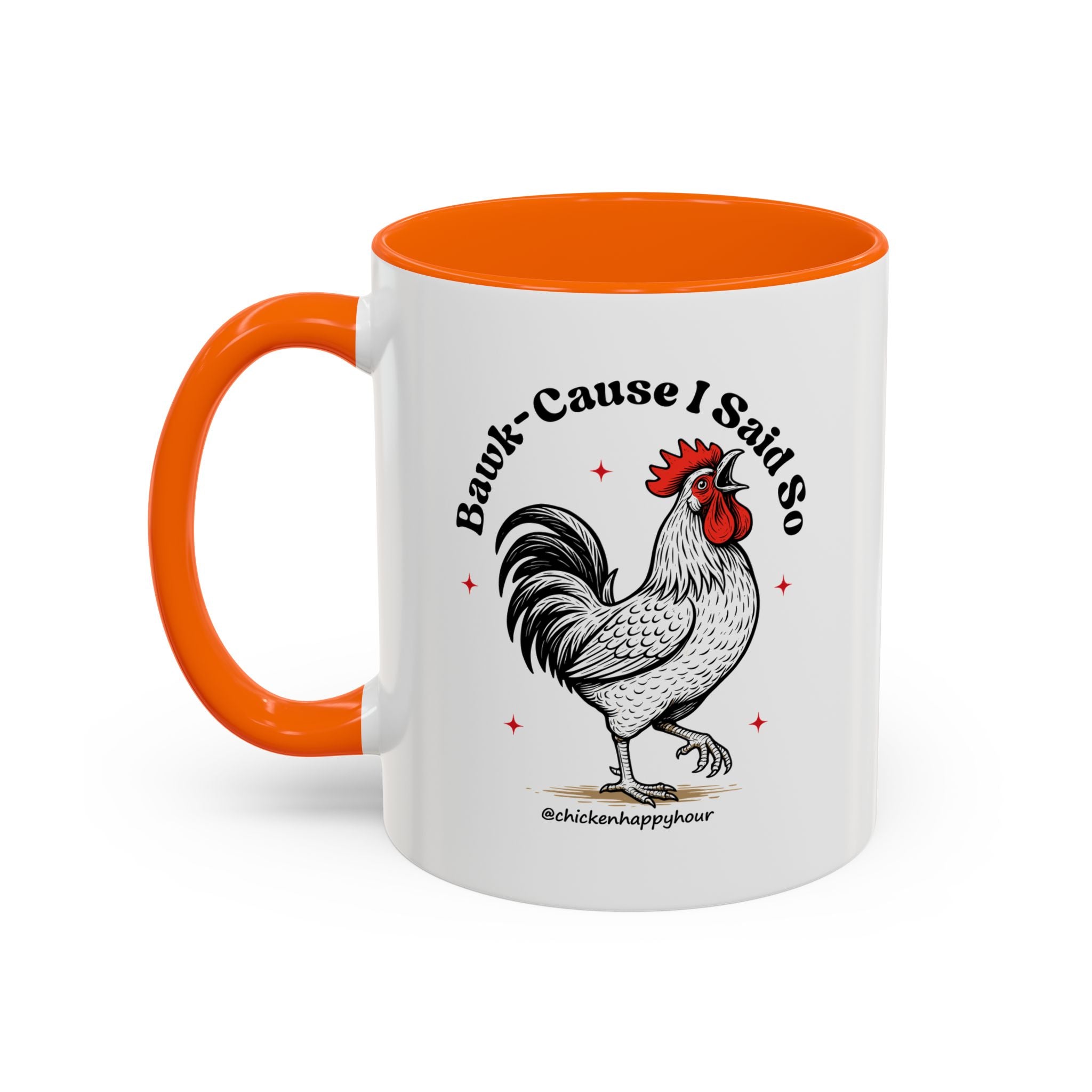 BAWK-CAUSE I Said So Coffee Mug