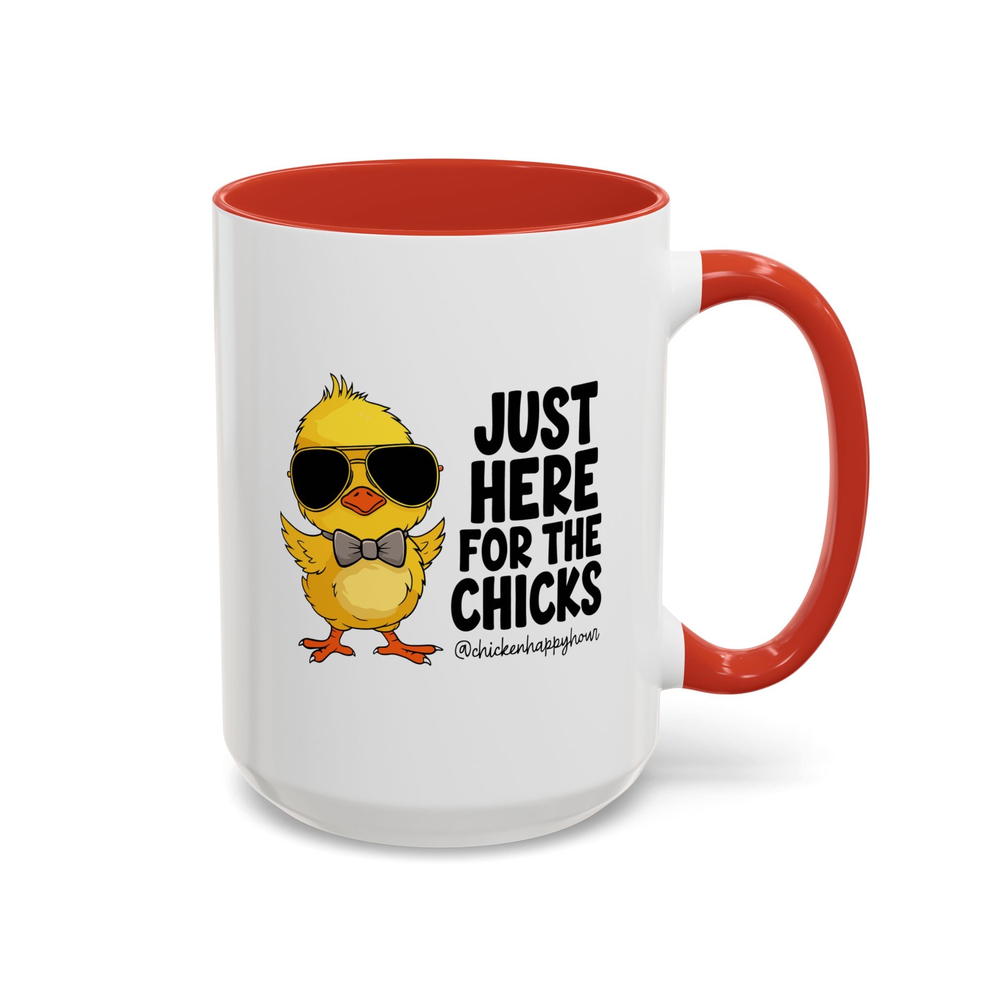 Just Here for The Chicks Coffee Mug