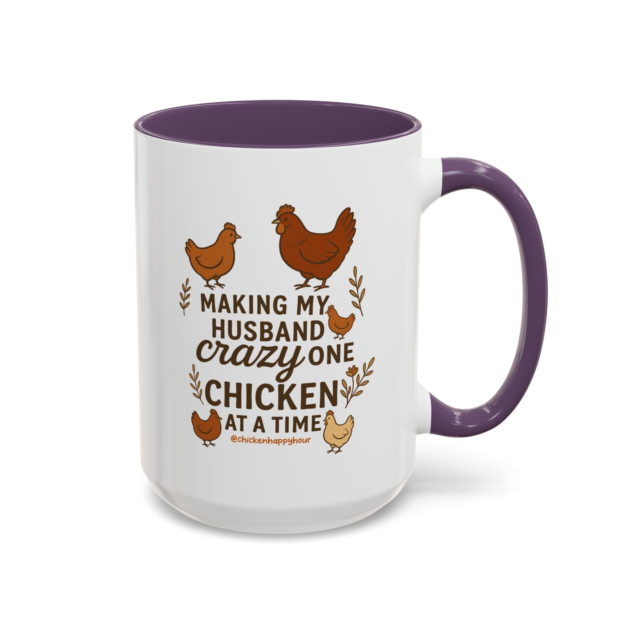 Making My Husband Crazy One Chicken at a Time Coffee Mug