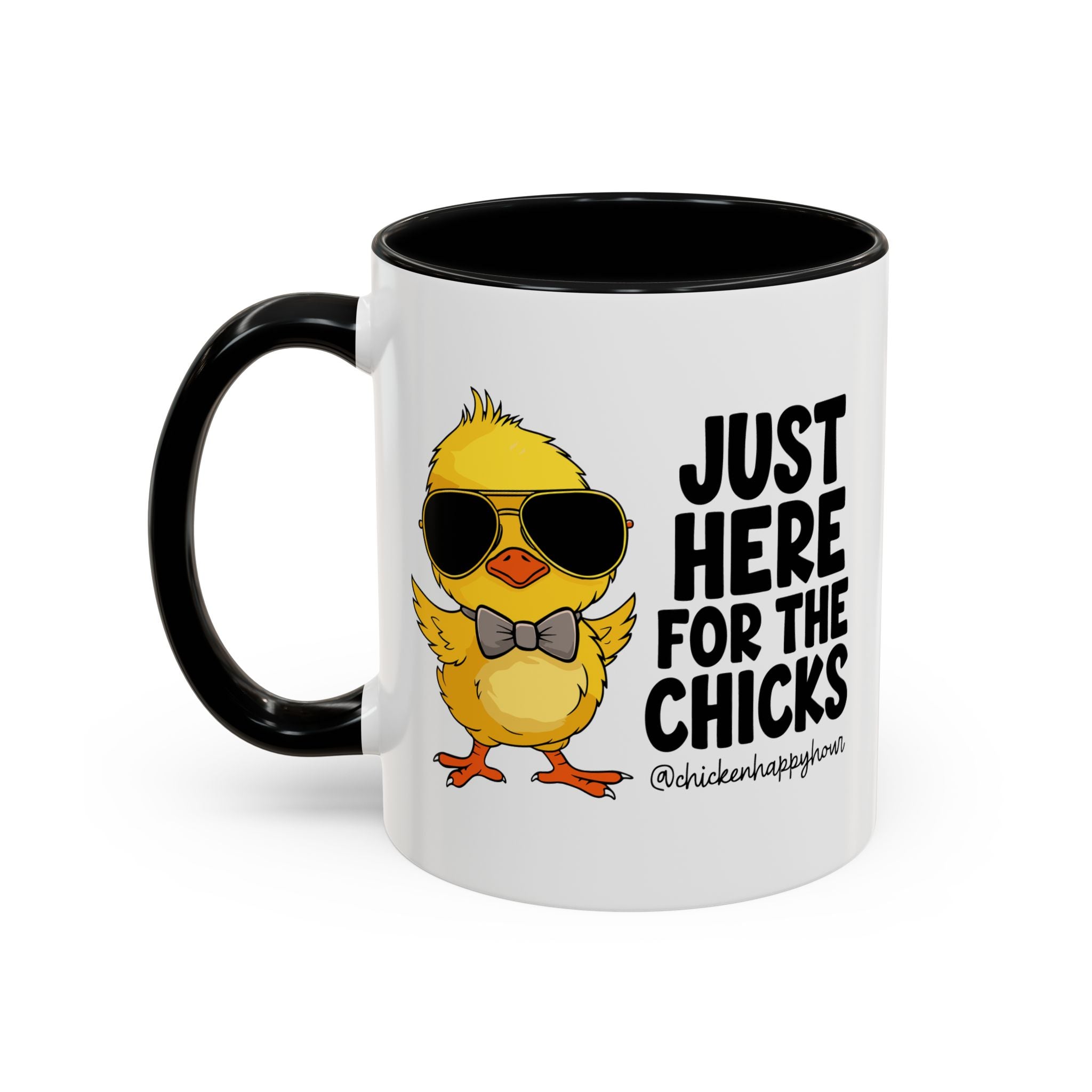 Just Here for The Chicks Coffee Mug