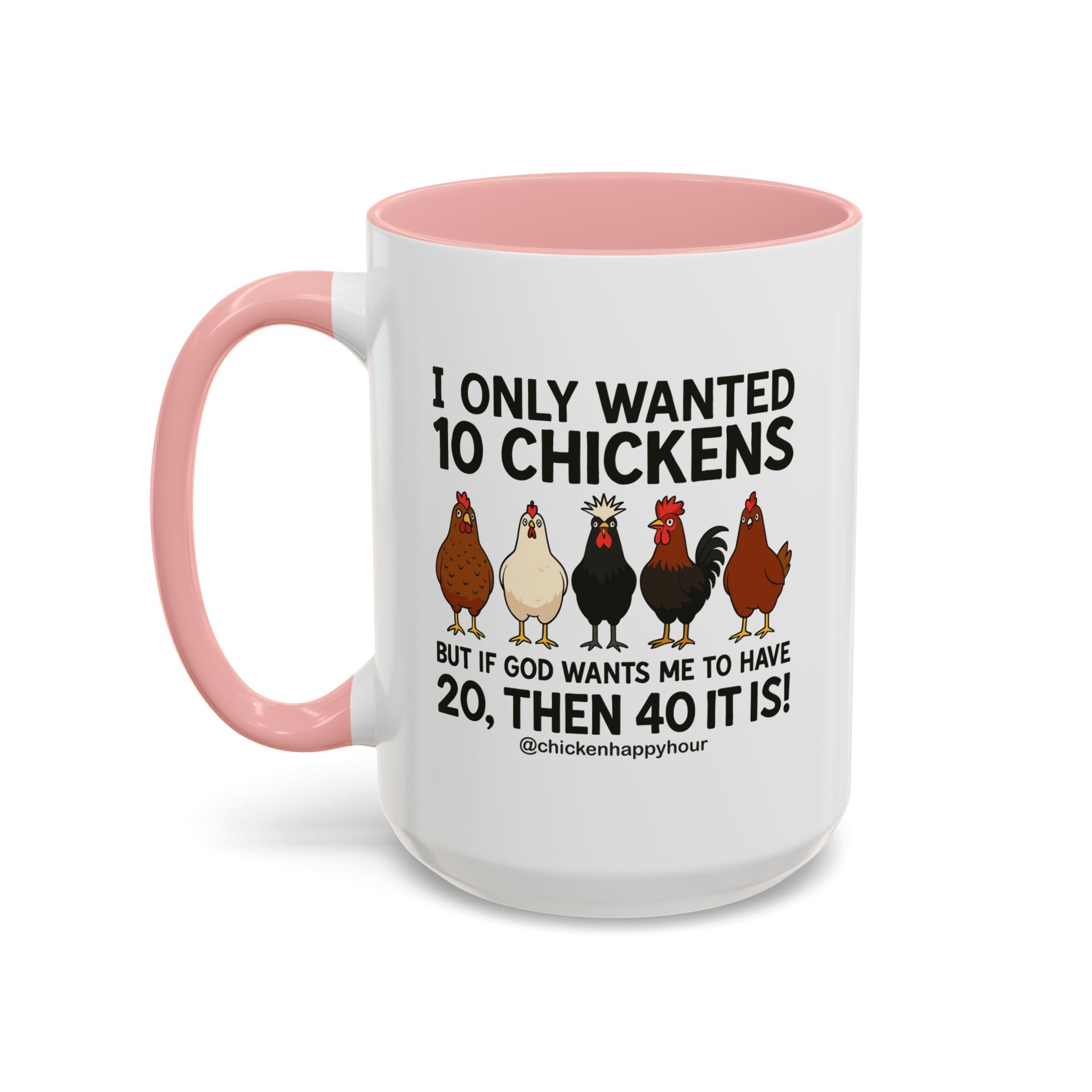 I Only Wanted 10 Chickens Coffee Mug
