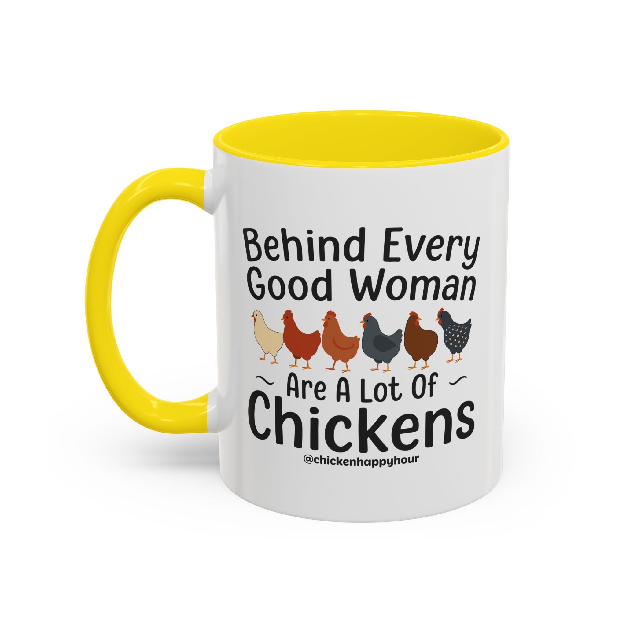 Behind Every Good Woman Are a Lot of Chickens Coffee Mug