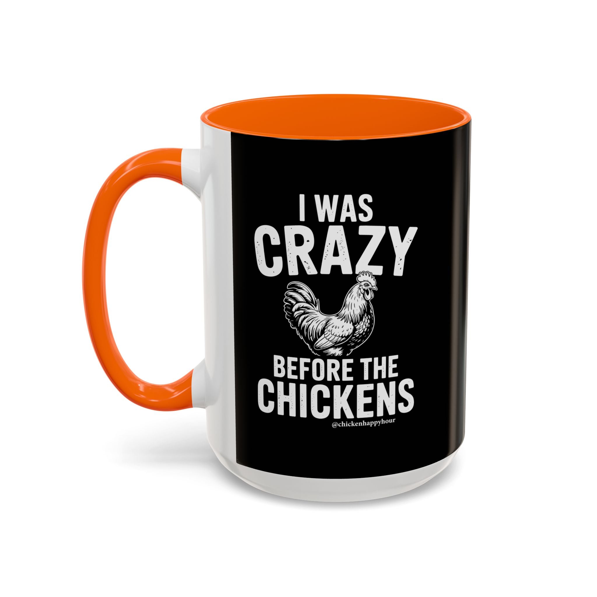 I WAS CRAZY BEFORE THE CHICKENS Coffee Mug