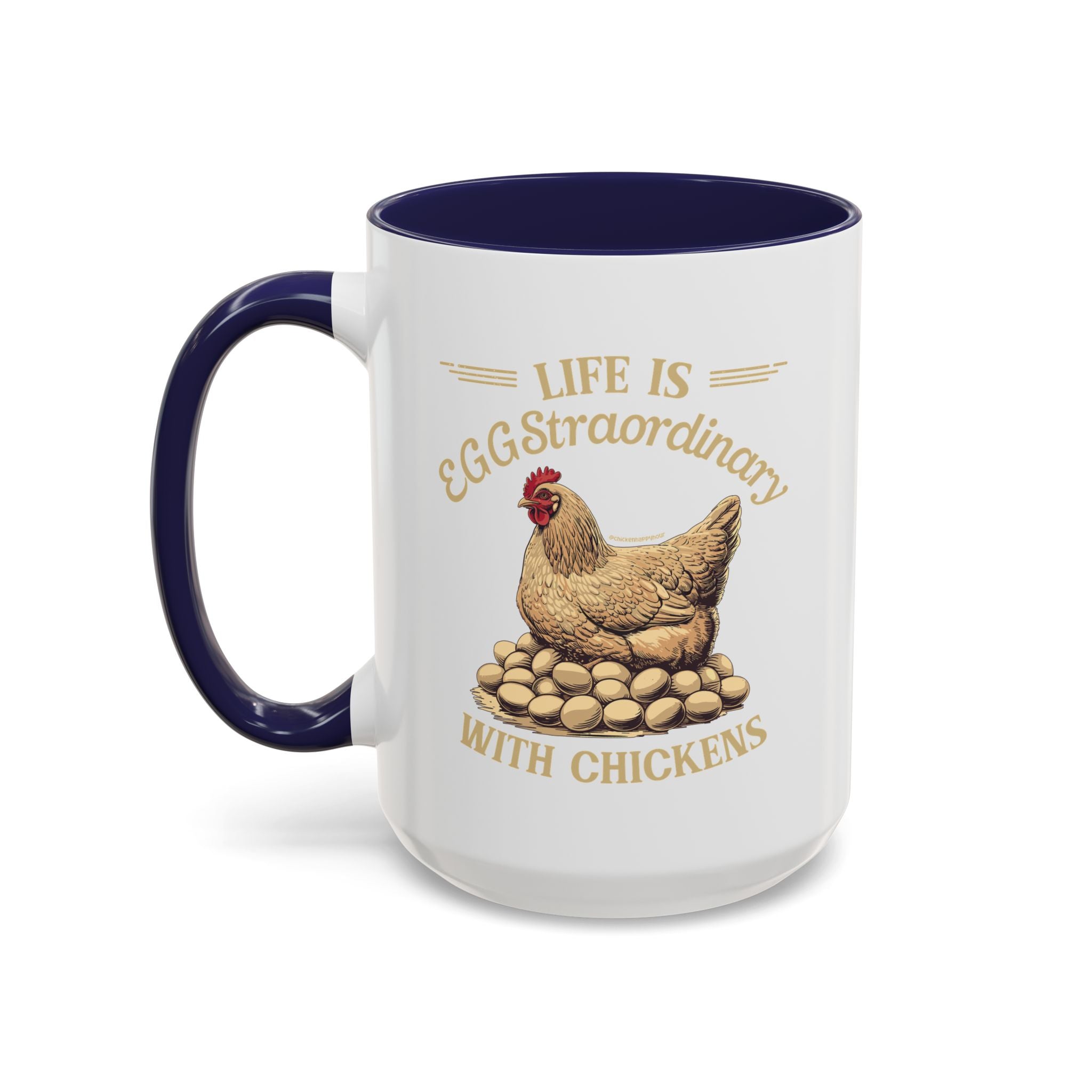 Life is EGGStraordinary with Chickens Coffee Mug