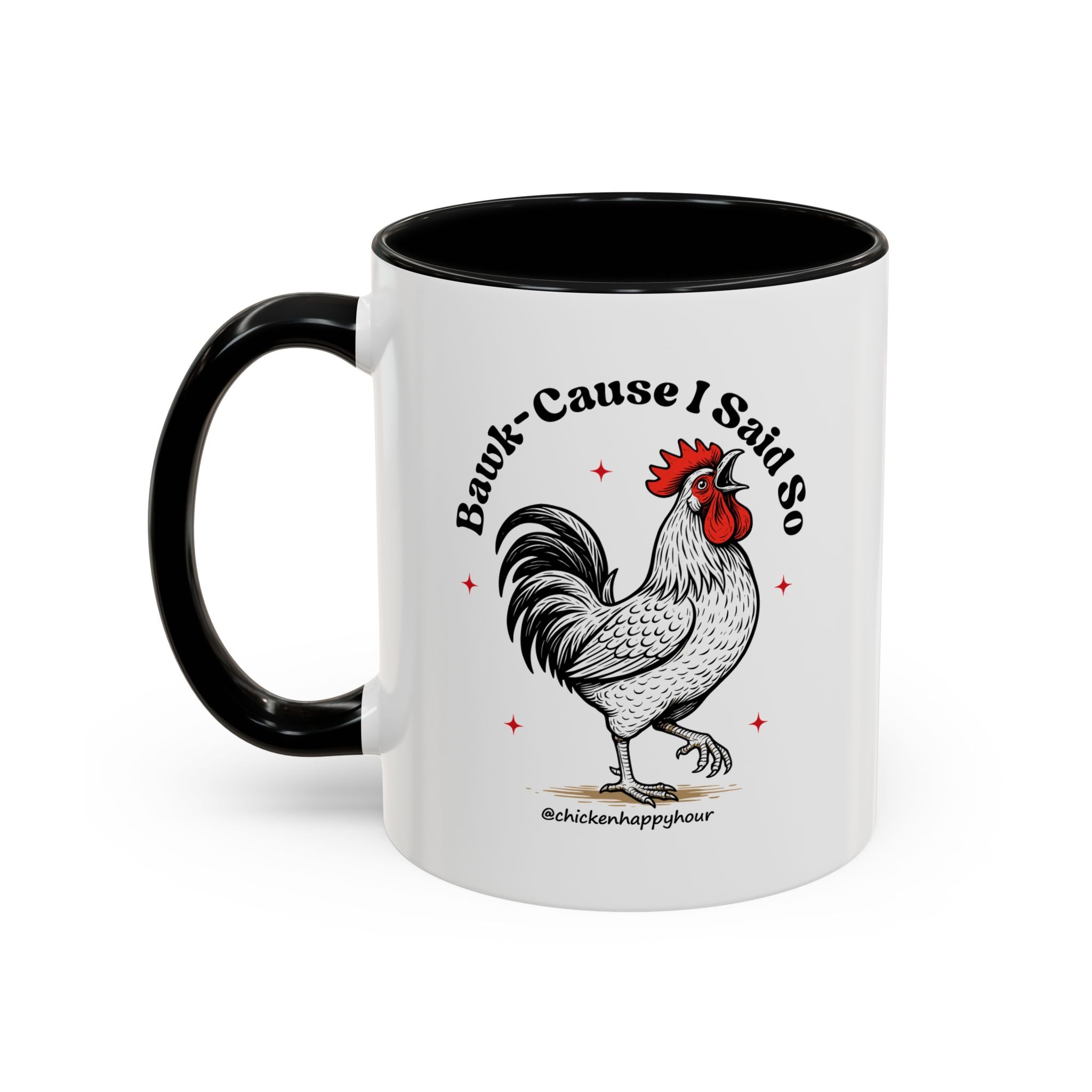 BAWK-CAUSE I Said So Coffee Mug