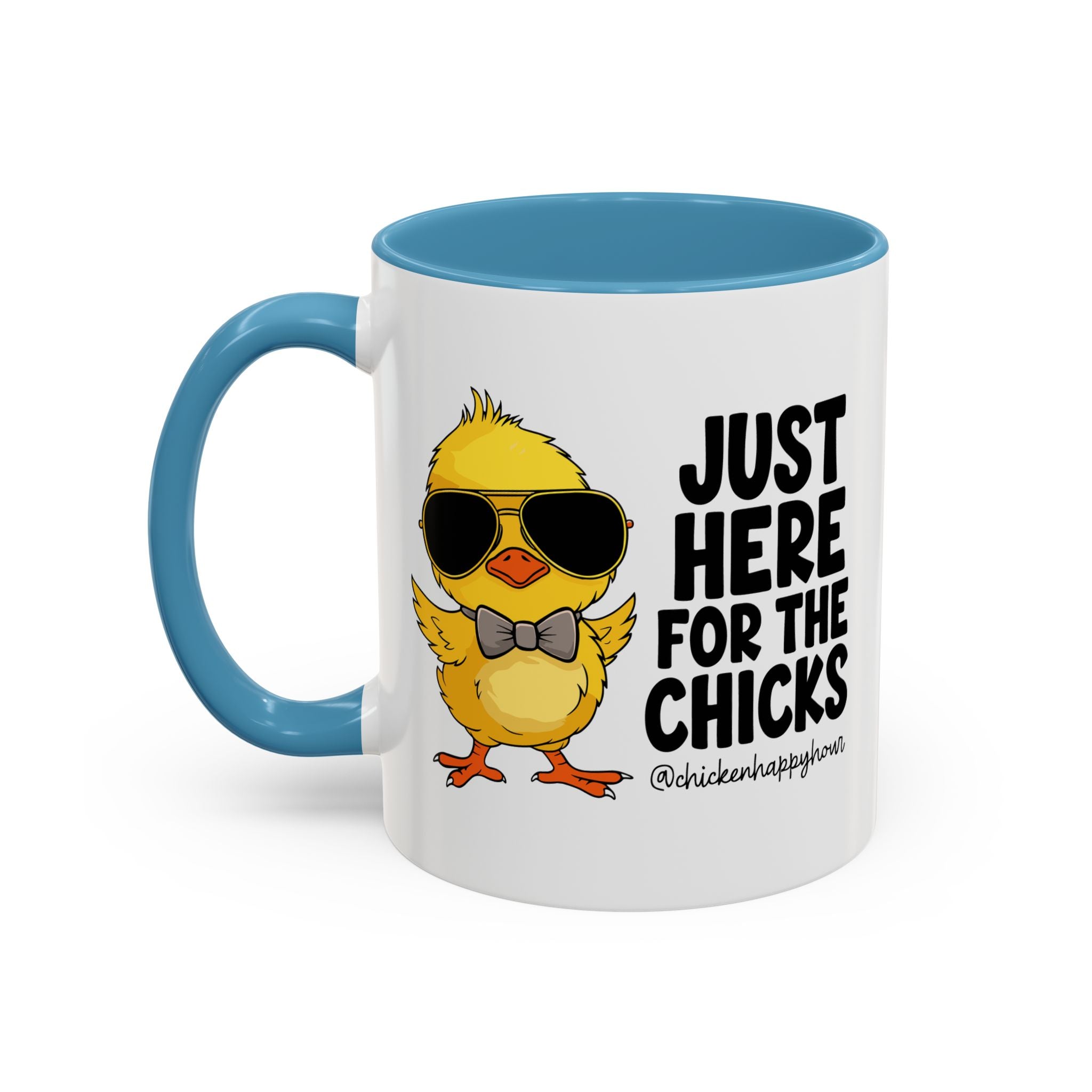 Just Here for The Chicks Coffee Mug