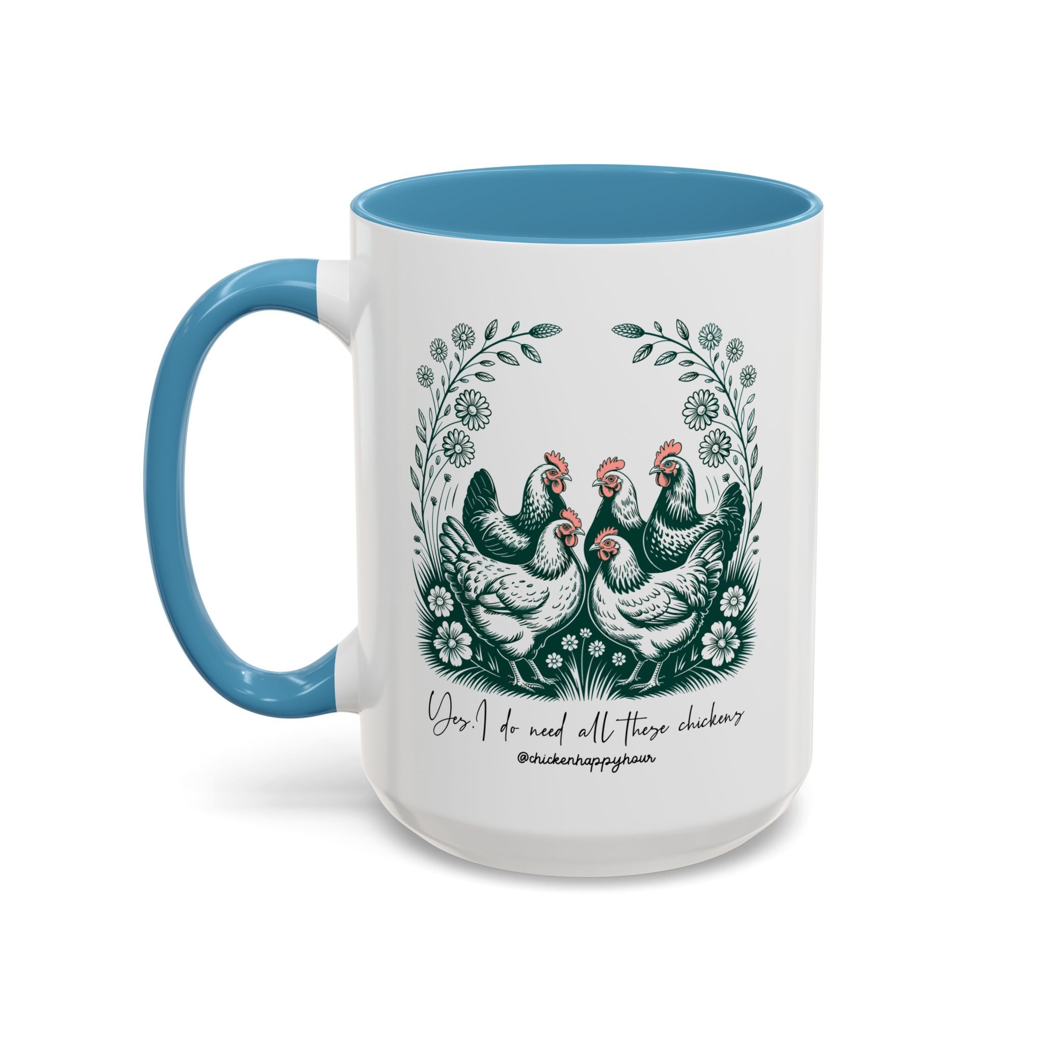 Yes I Do Need All These Chickens Coffee Mug