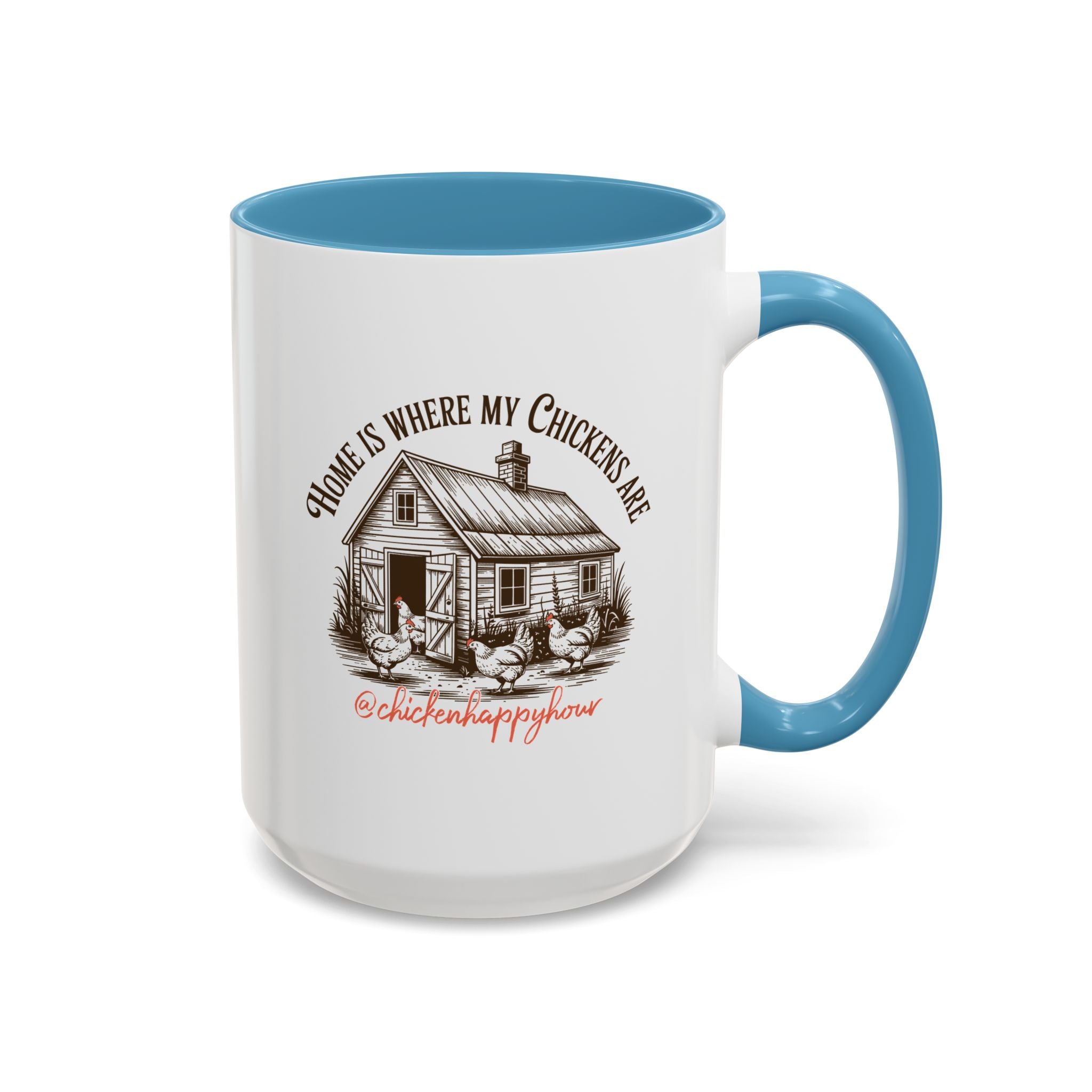 Home Is Where My Chickens Are Coffee Mug