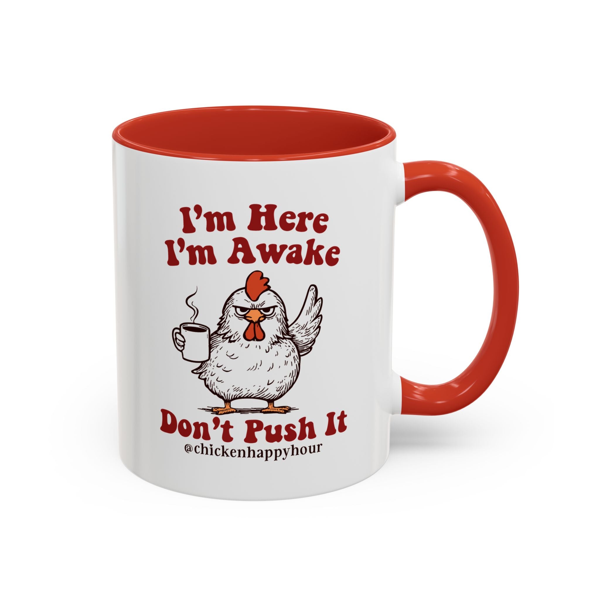 I'm Here I'm Awake Don't Push It Coffee Mug