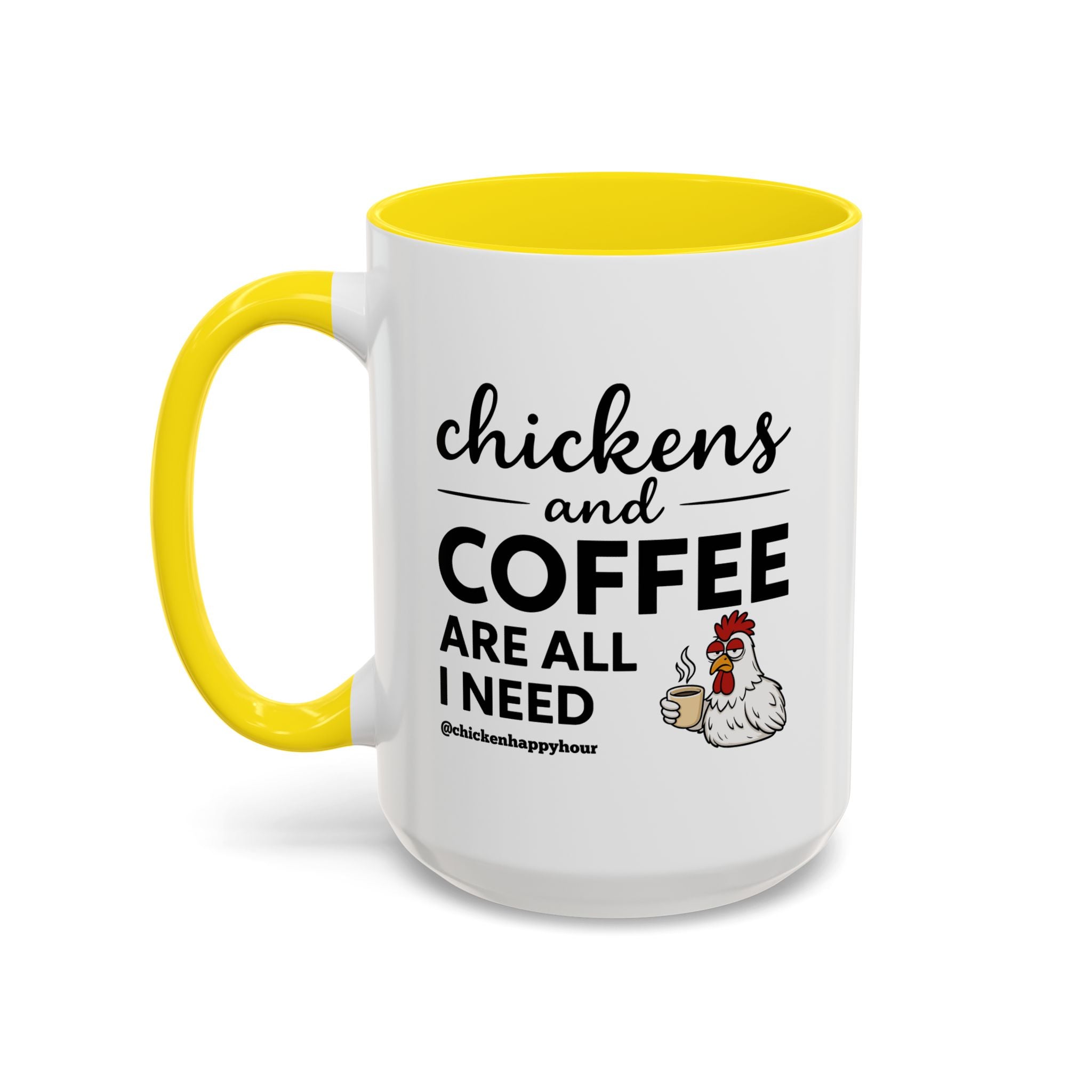 Chickens and Coffee are All I Need Coffee Mug