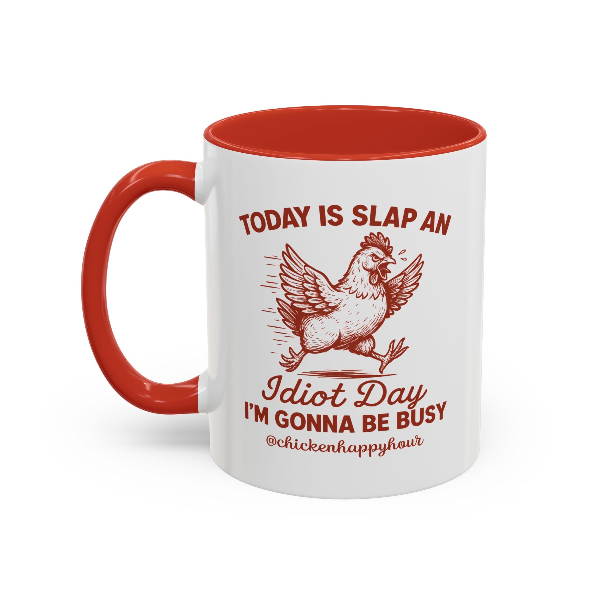 Today Is Slap An Idiot Day I’m Gonna Be Busy Coffee Mug