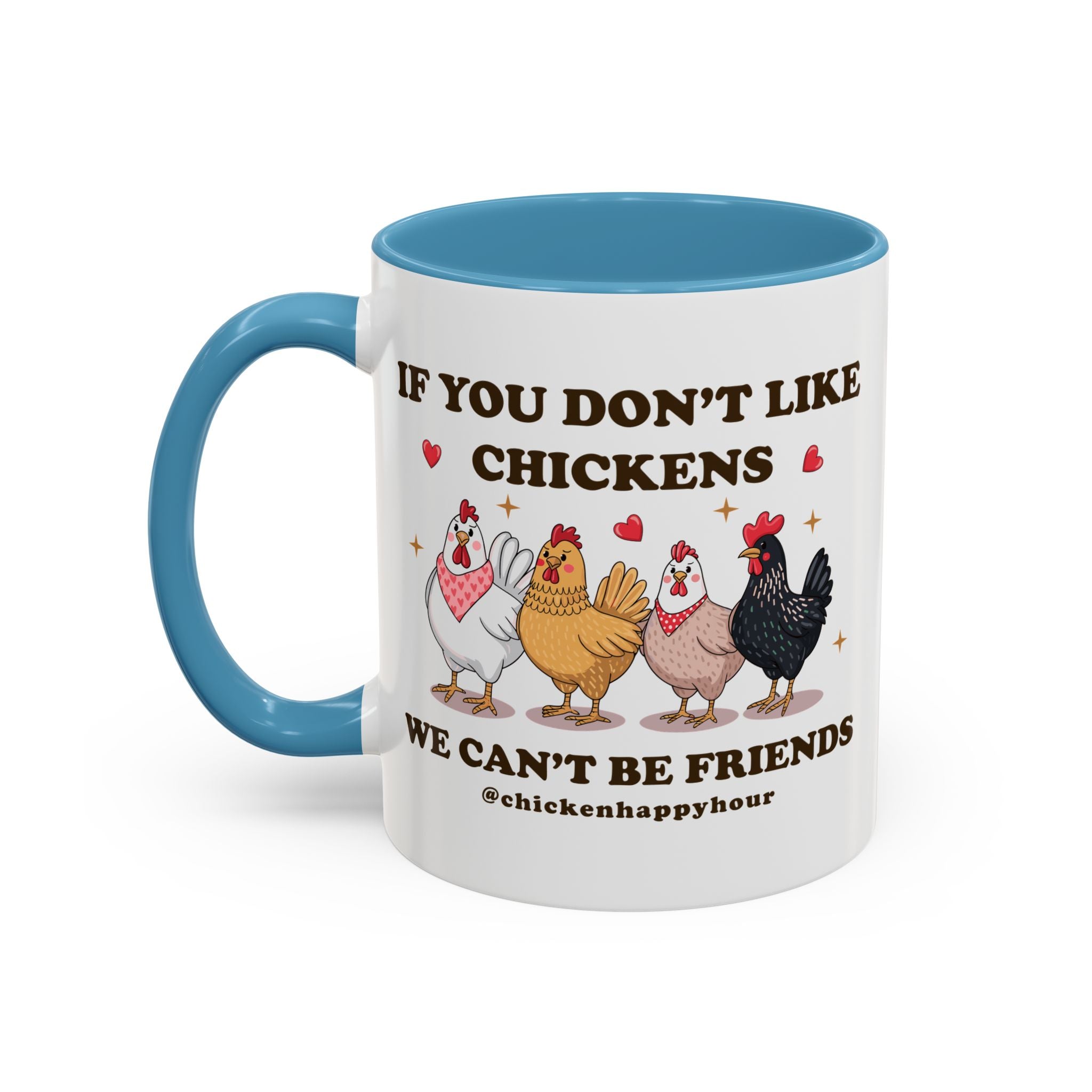 If You Don’t Like Chickens Coffee Mug