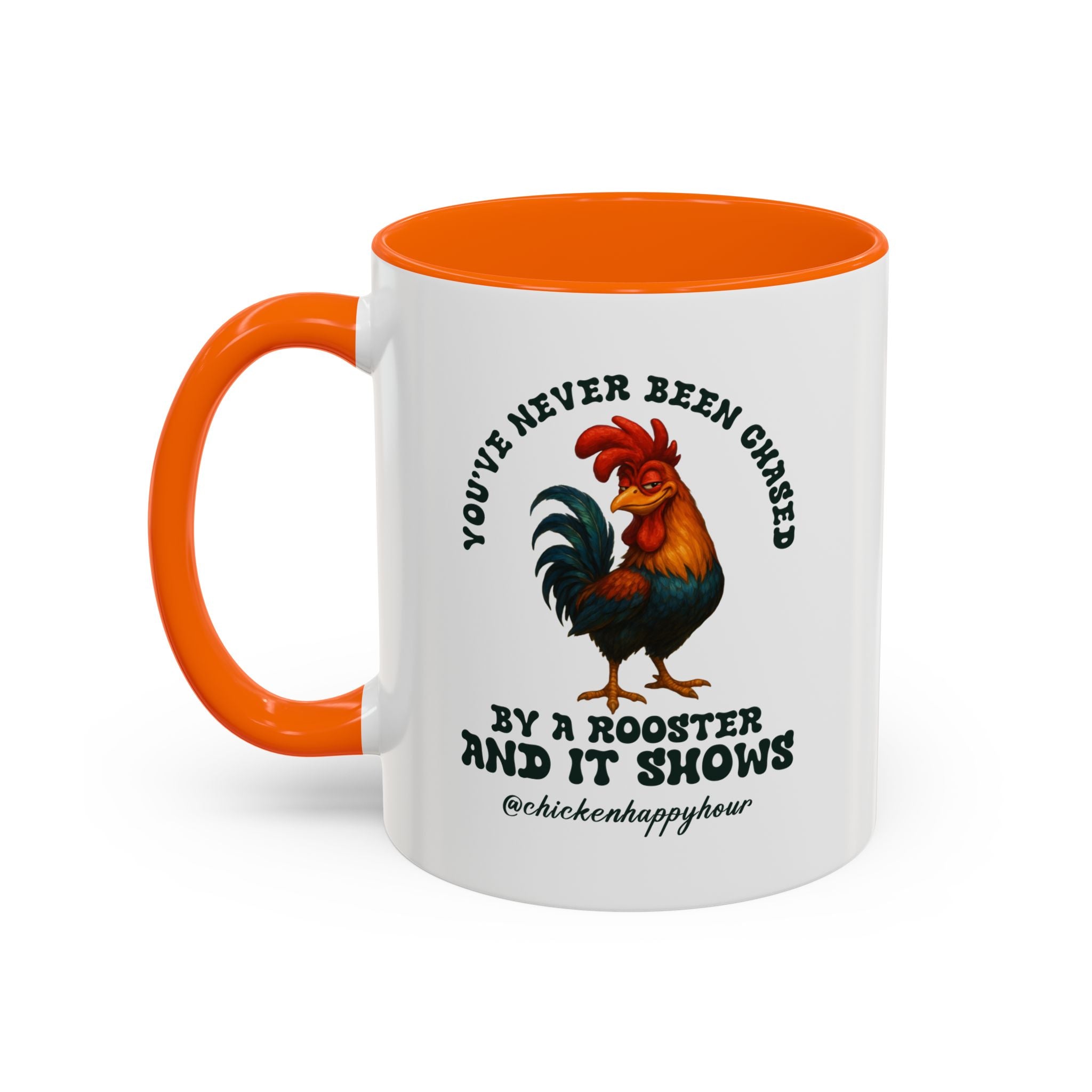 You’ve Never Been Chased by a Rooster Coffee Mug