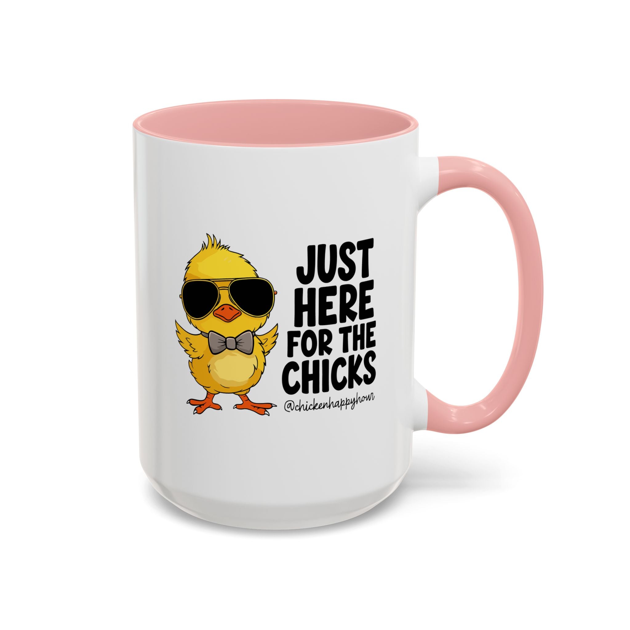 Just Here for The Chicks Coffee Mug