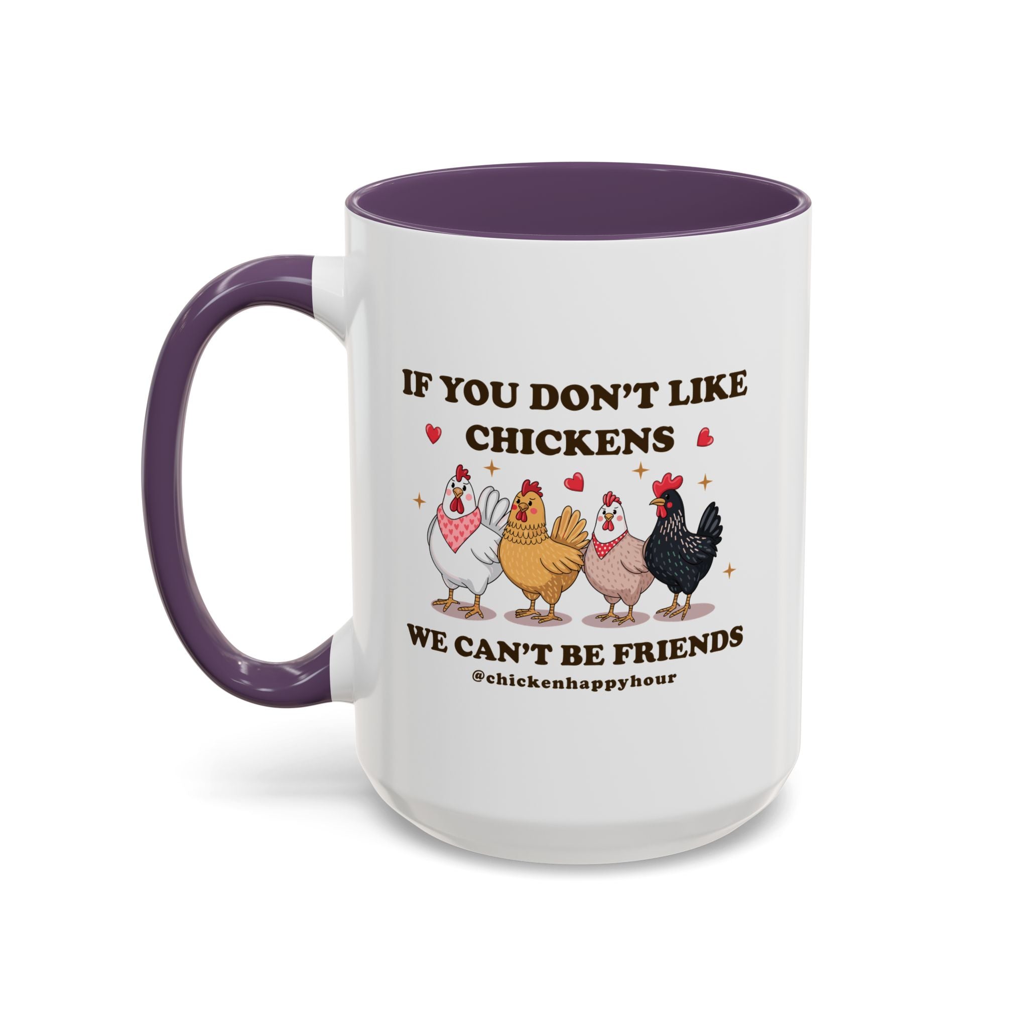 If You Don’t Like Chickens Coffee Mug