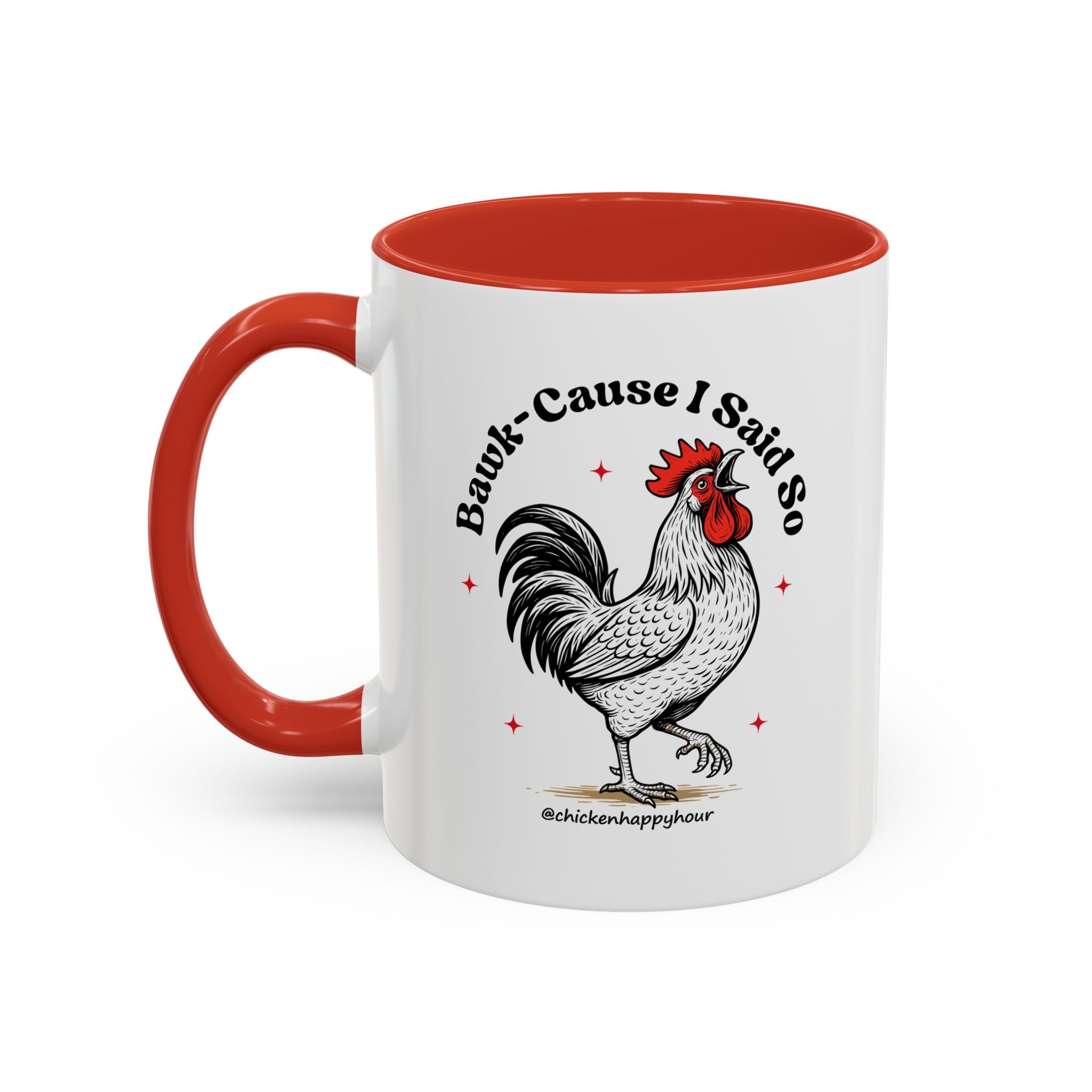 BAWK-CAUSE I Said So Coffee Mug