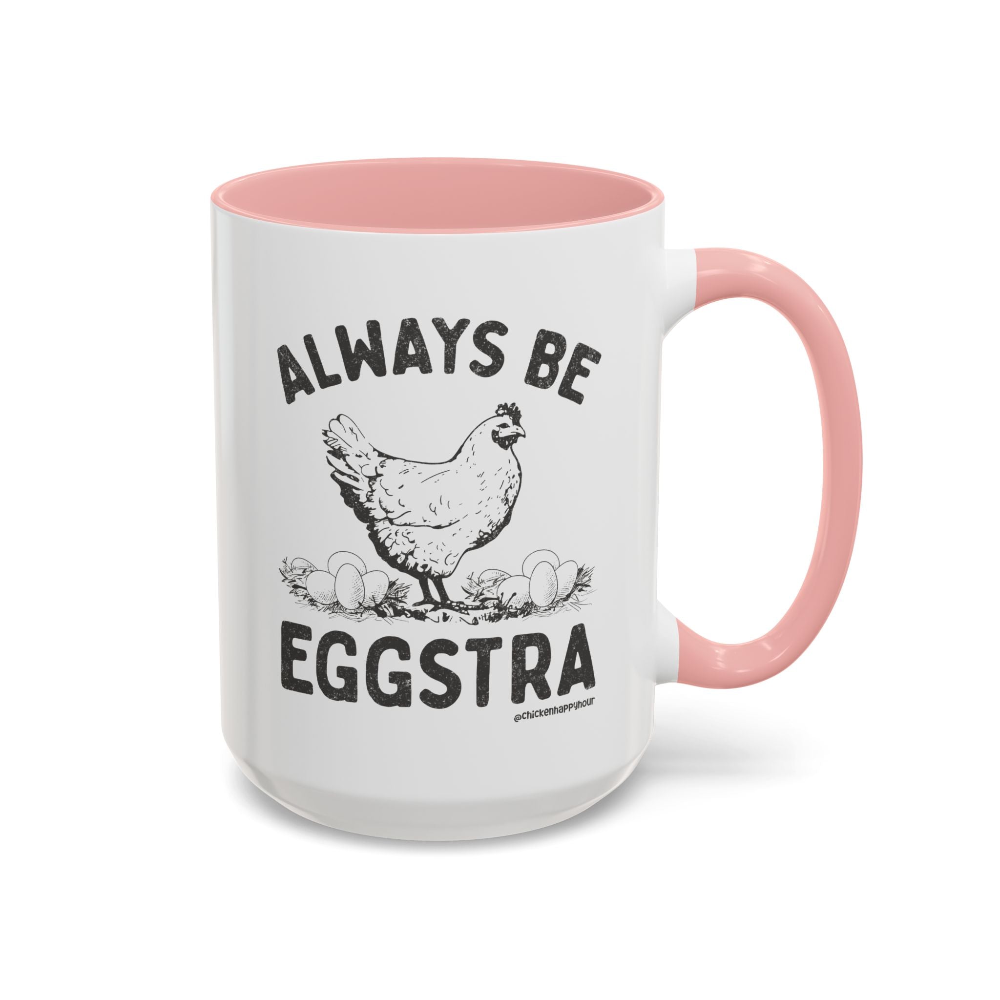 Always be EGGStra Coffee Mug