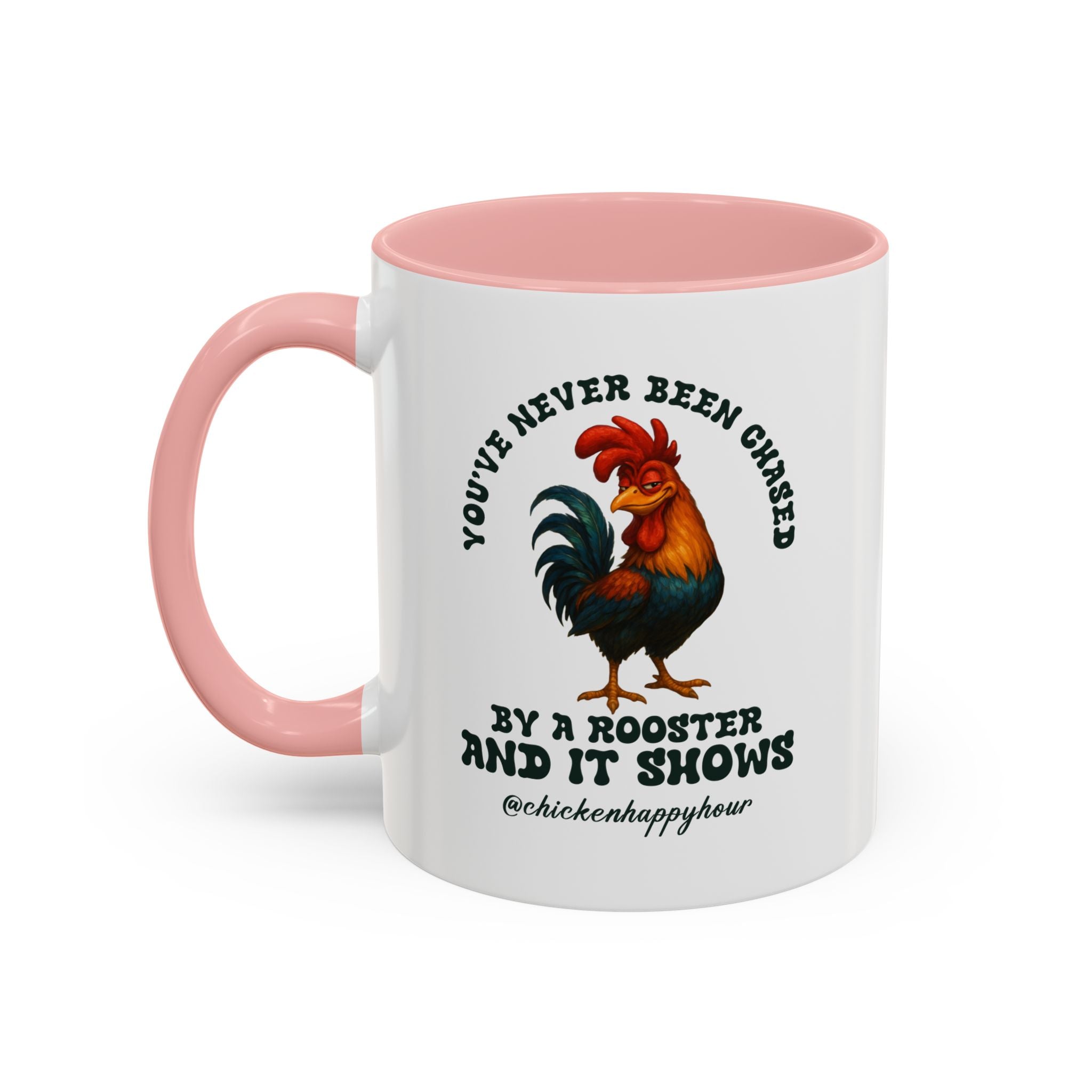 You’ve Never Been Chased by a Rooster Coffee Mug