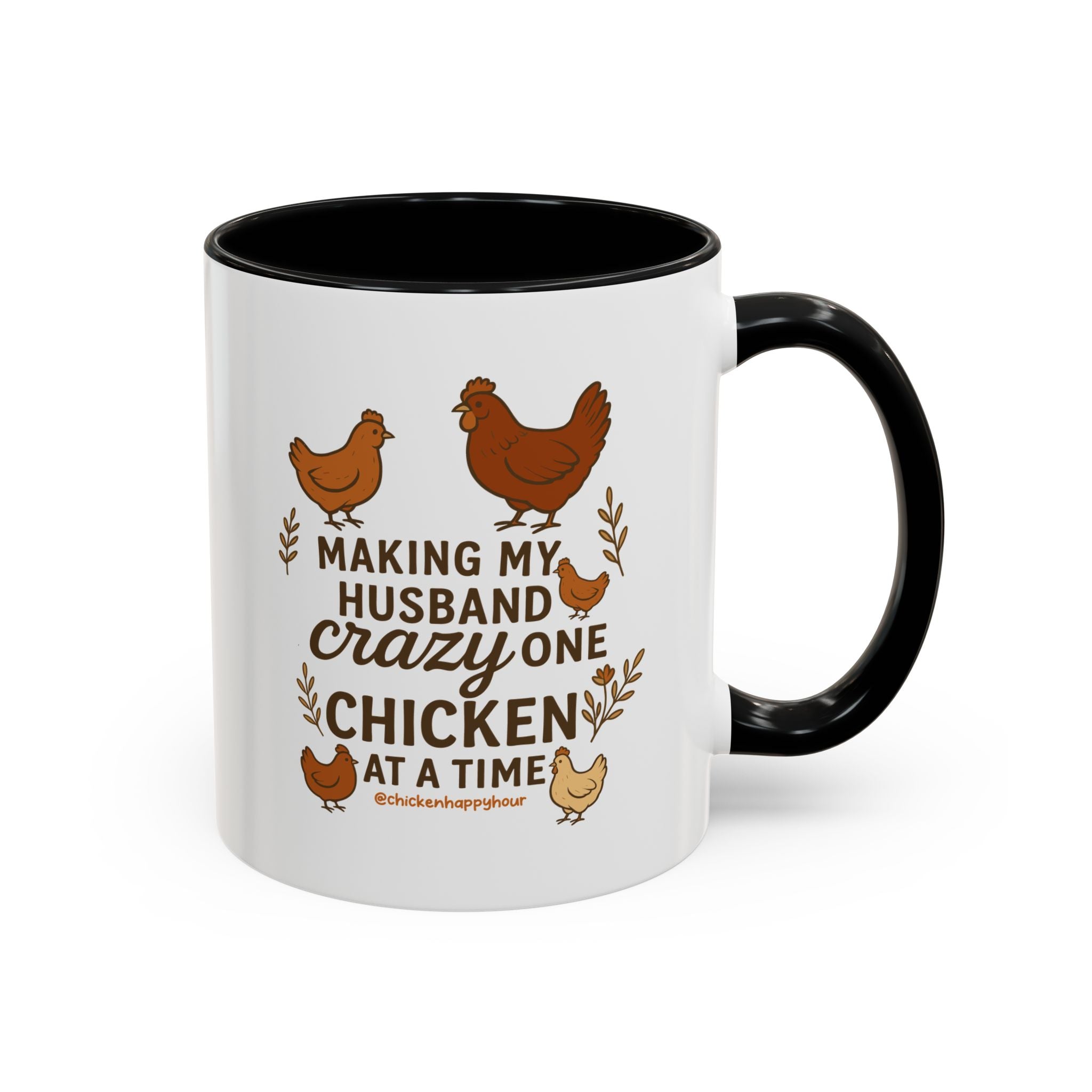 Making My Husband Crazy One Chicken at a Time Coffee Mug