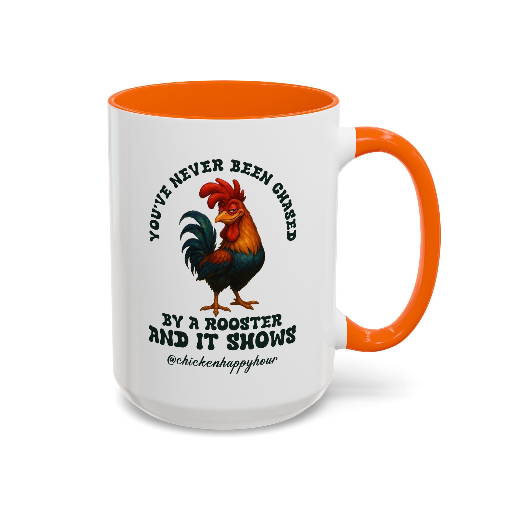 You’ve Never Been Chased by a Rooster Coffee Mug