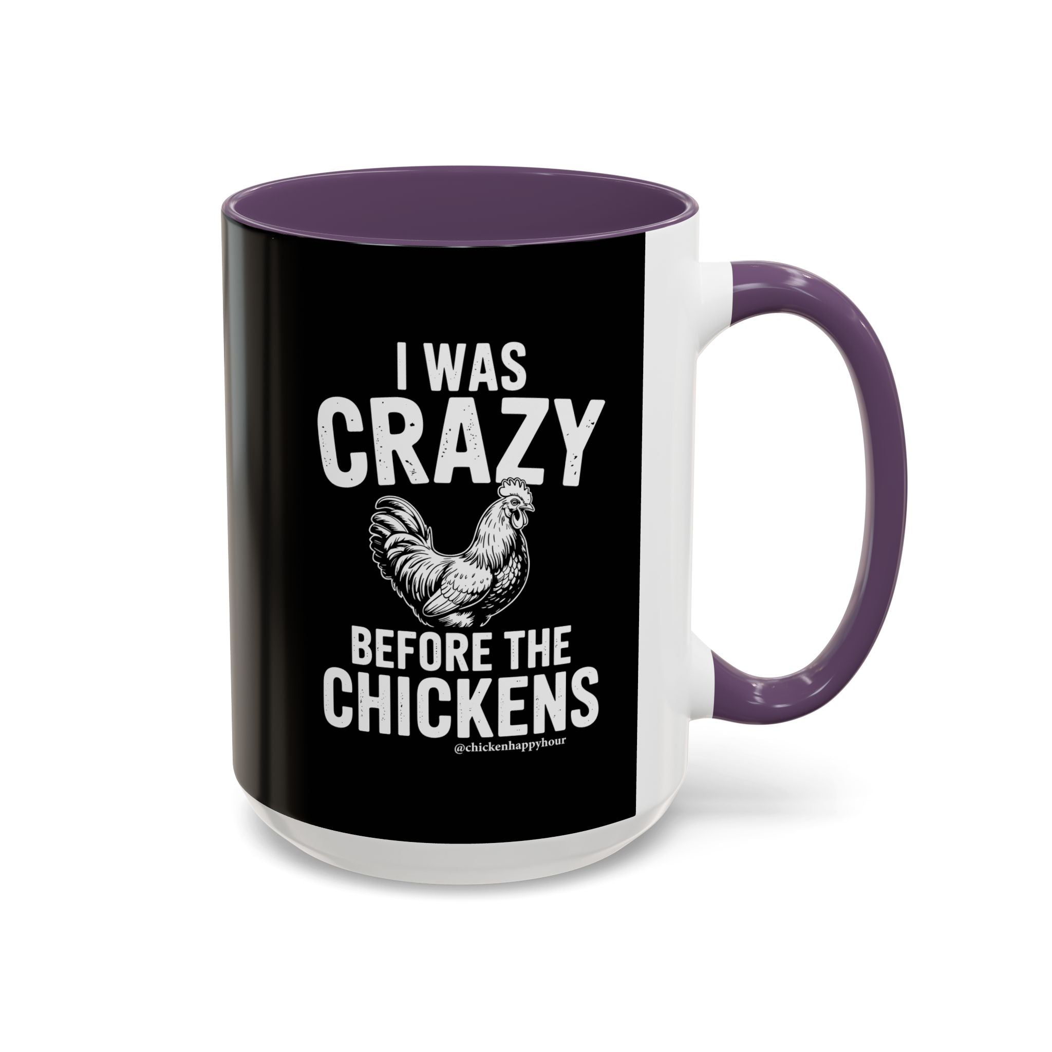 I WAS CRAZY BEFORE THE CHICKENS Coffee Mug
