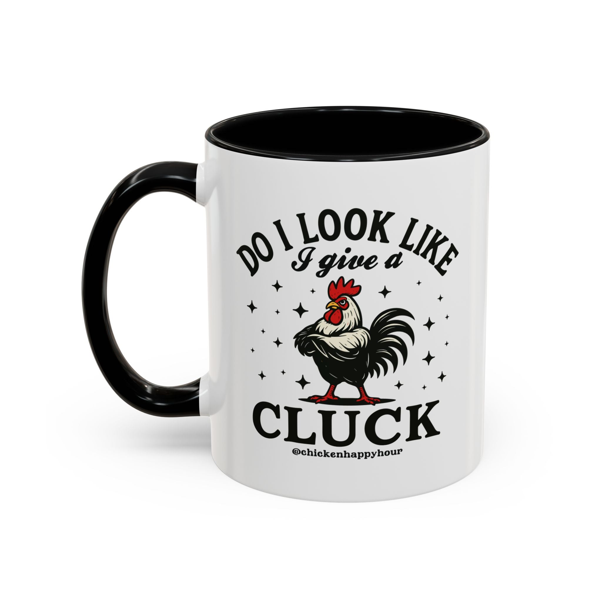 Do I Look Like I Give A Cluck Coffee Mug