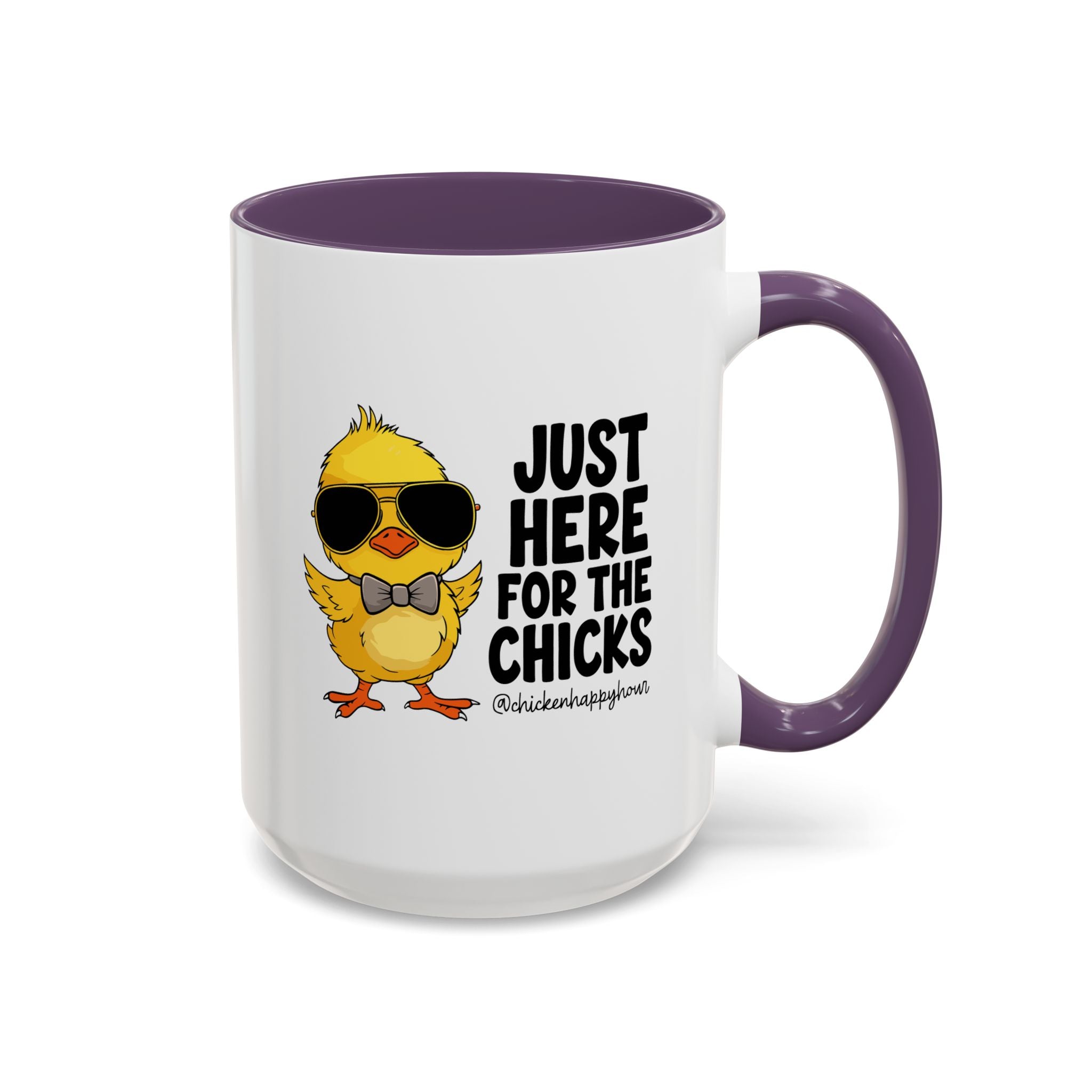 Just Here for The Chicks Coffee Mug