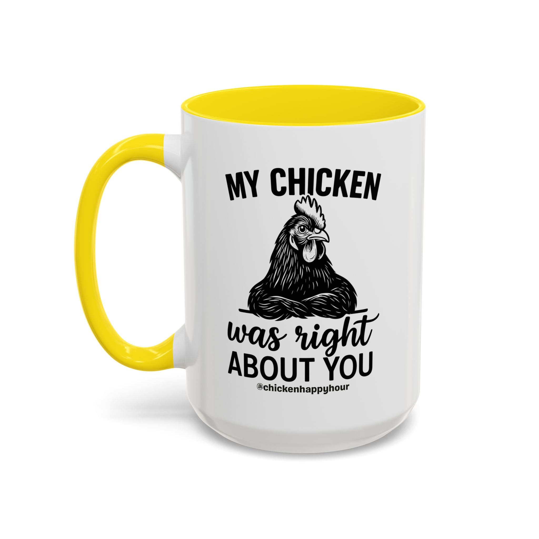 My Chicken was Right About You Coffee Mug