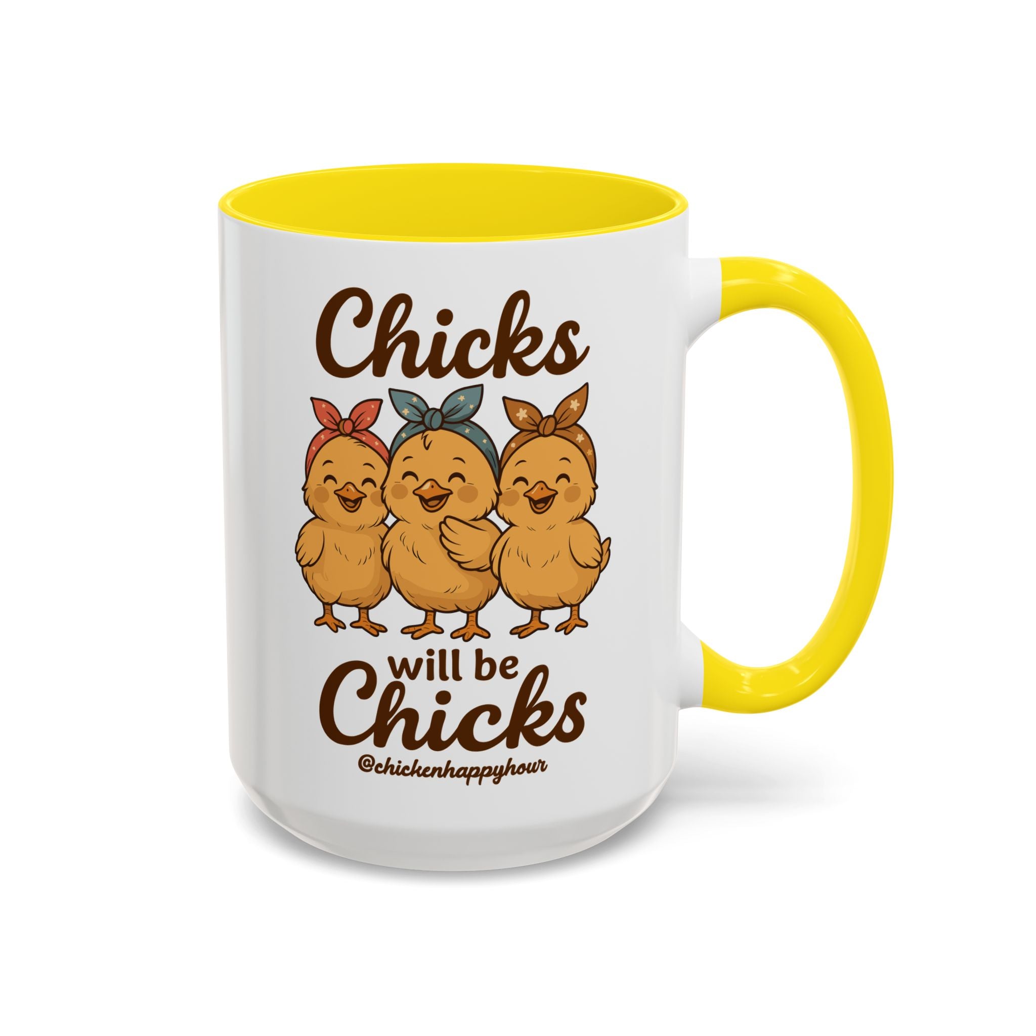 Chicks Will Be Chicks Coffee Mug