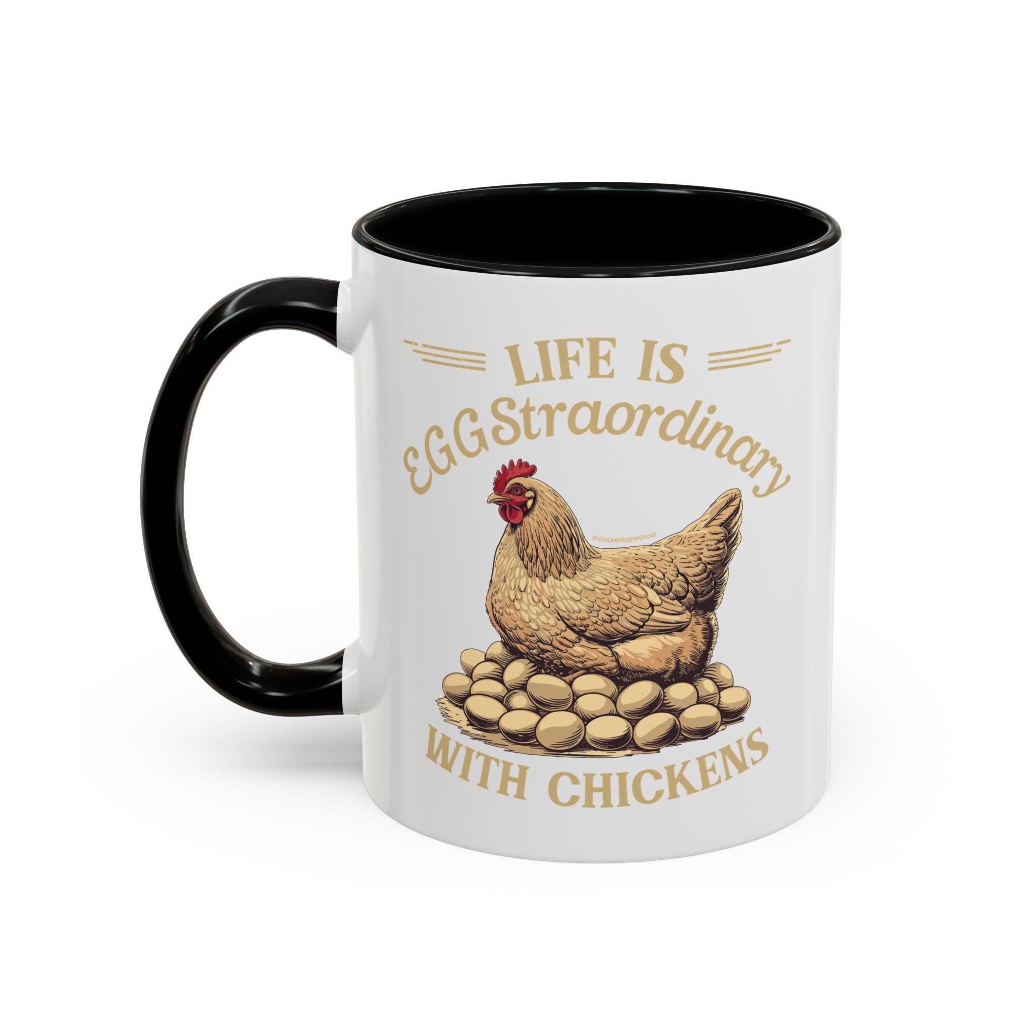 Life is EGGStraordinary with Chickens Coffee Mug