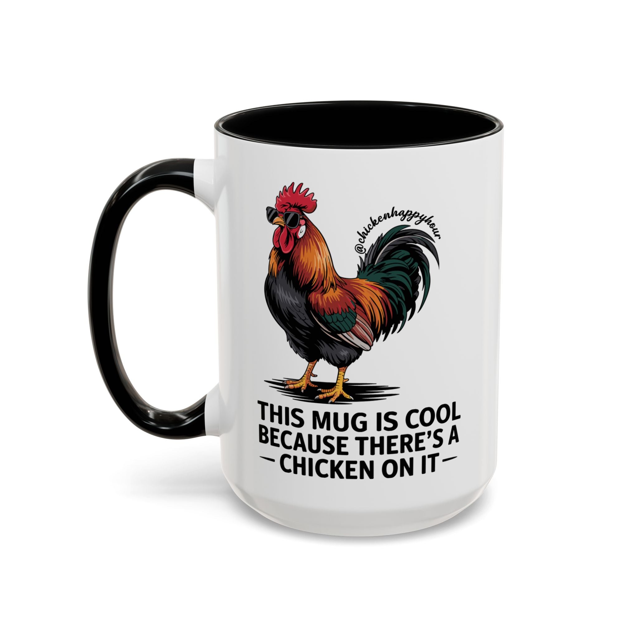 This Mug is Cool Because There’s a Chicken on It Coffee Mug