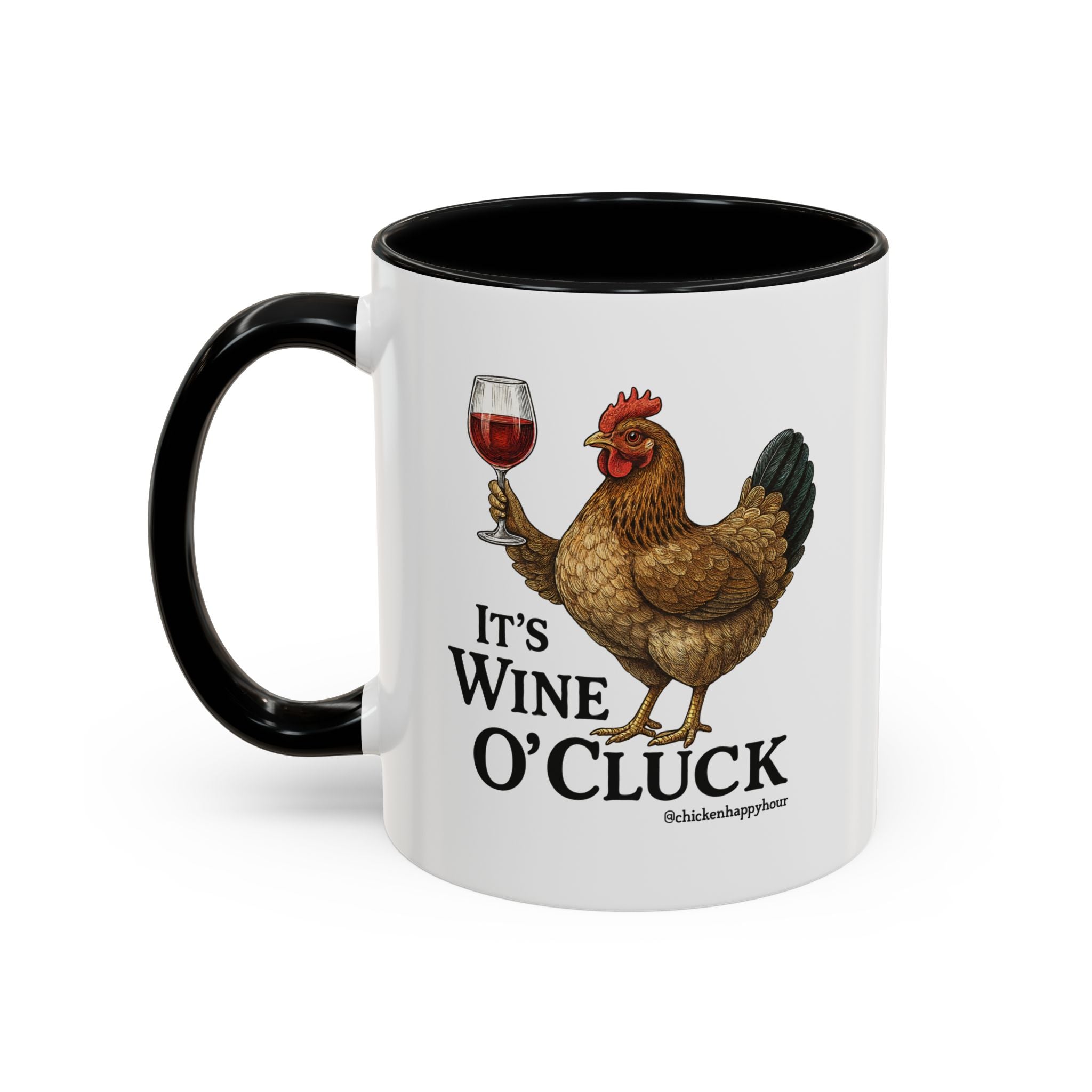 It’s Wine O’ Cluck Accent Coffee Mug