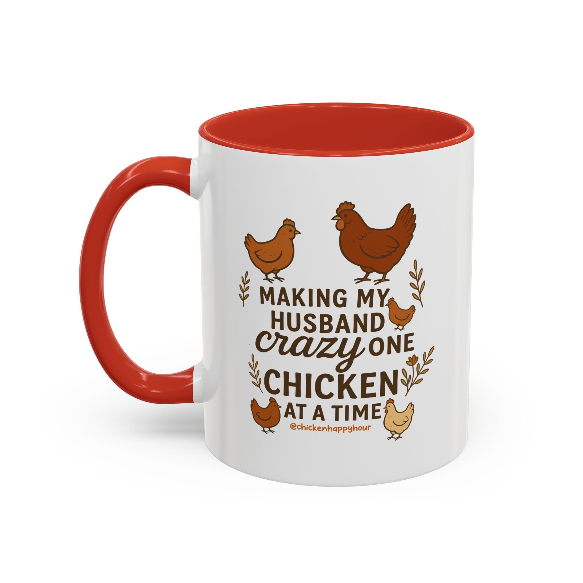 Making My Husband Crazy One Chicken at a Time Coffee Mug