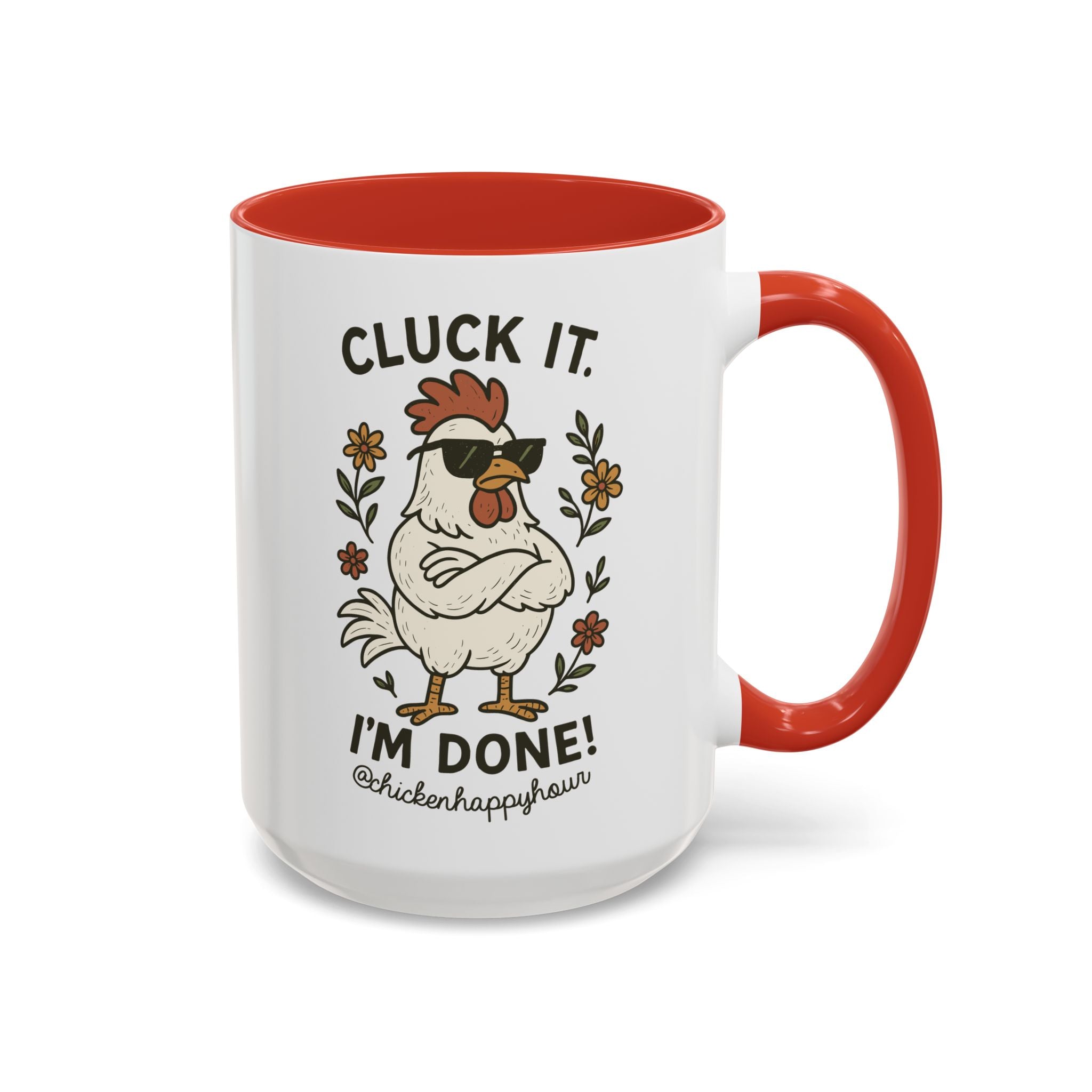 Cluck It I'm Done Coffee Mug