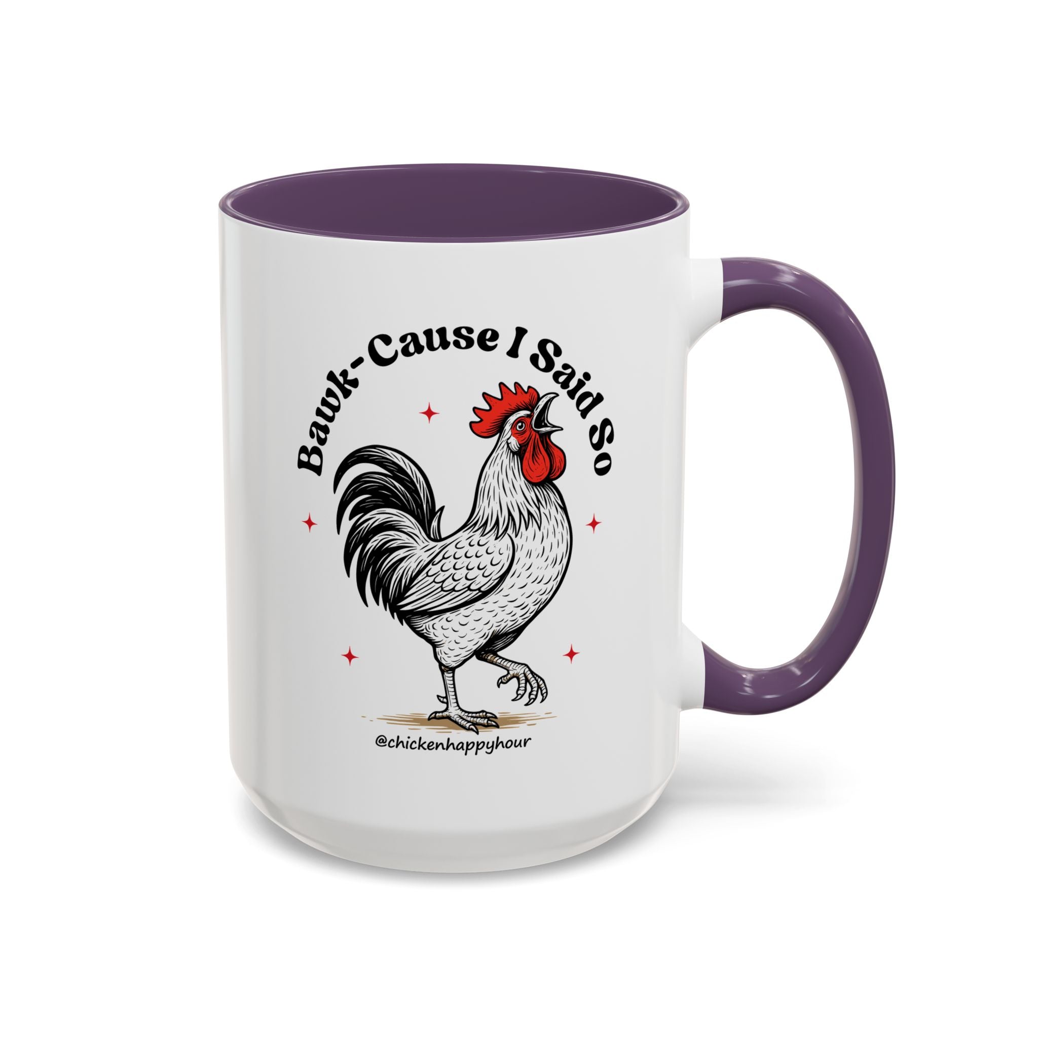 BAWK-CAUSE I Said So Coffee Mug