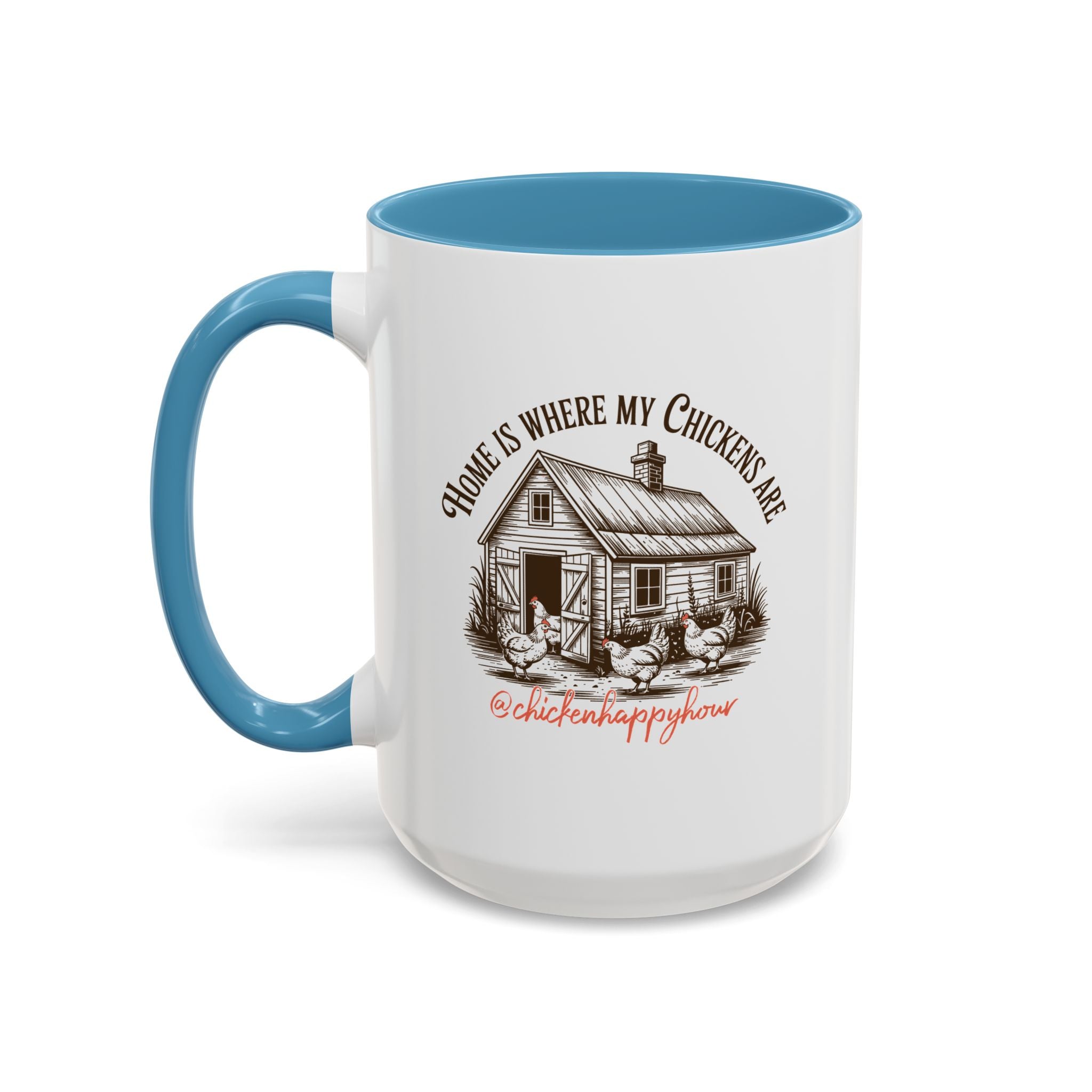 Home Is Where My Chickens Are Coffee Mug