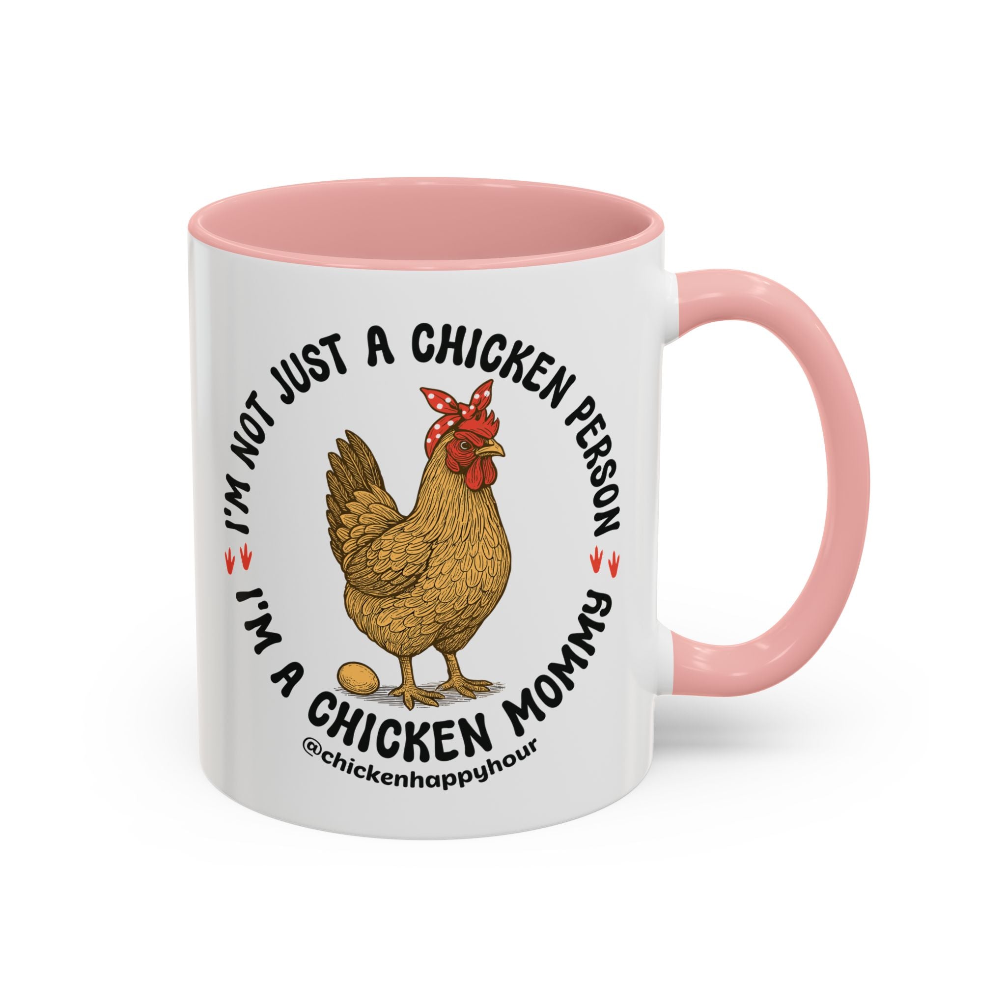 I'm Not Just a Chicken Person, I'm a Chicken Mommy Coffee Mug