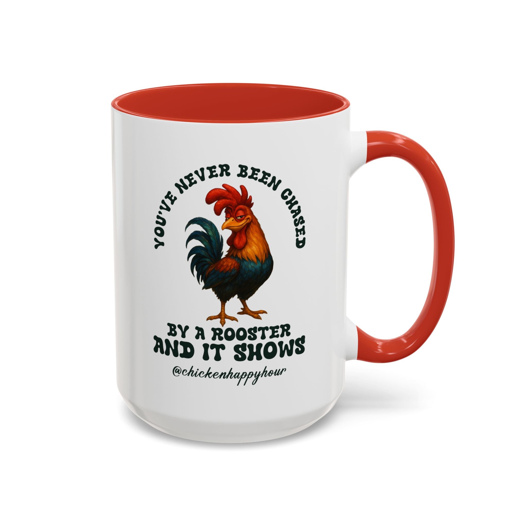 You’ve Never Been Chased by a Rooster Coffee Mug