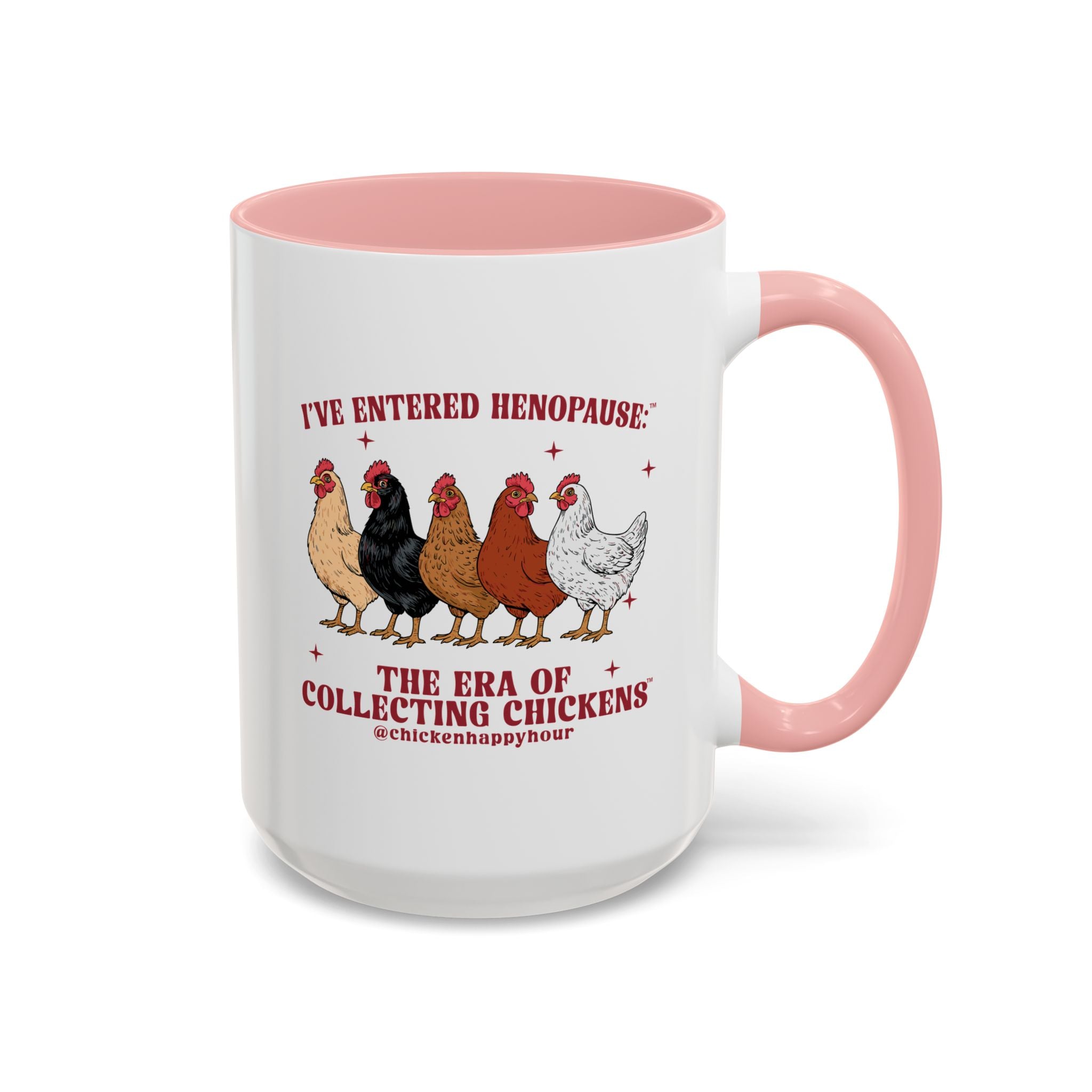 I’ve Entered Henopause™ Coffee Mug