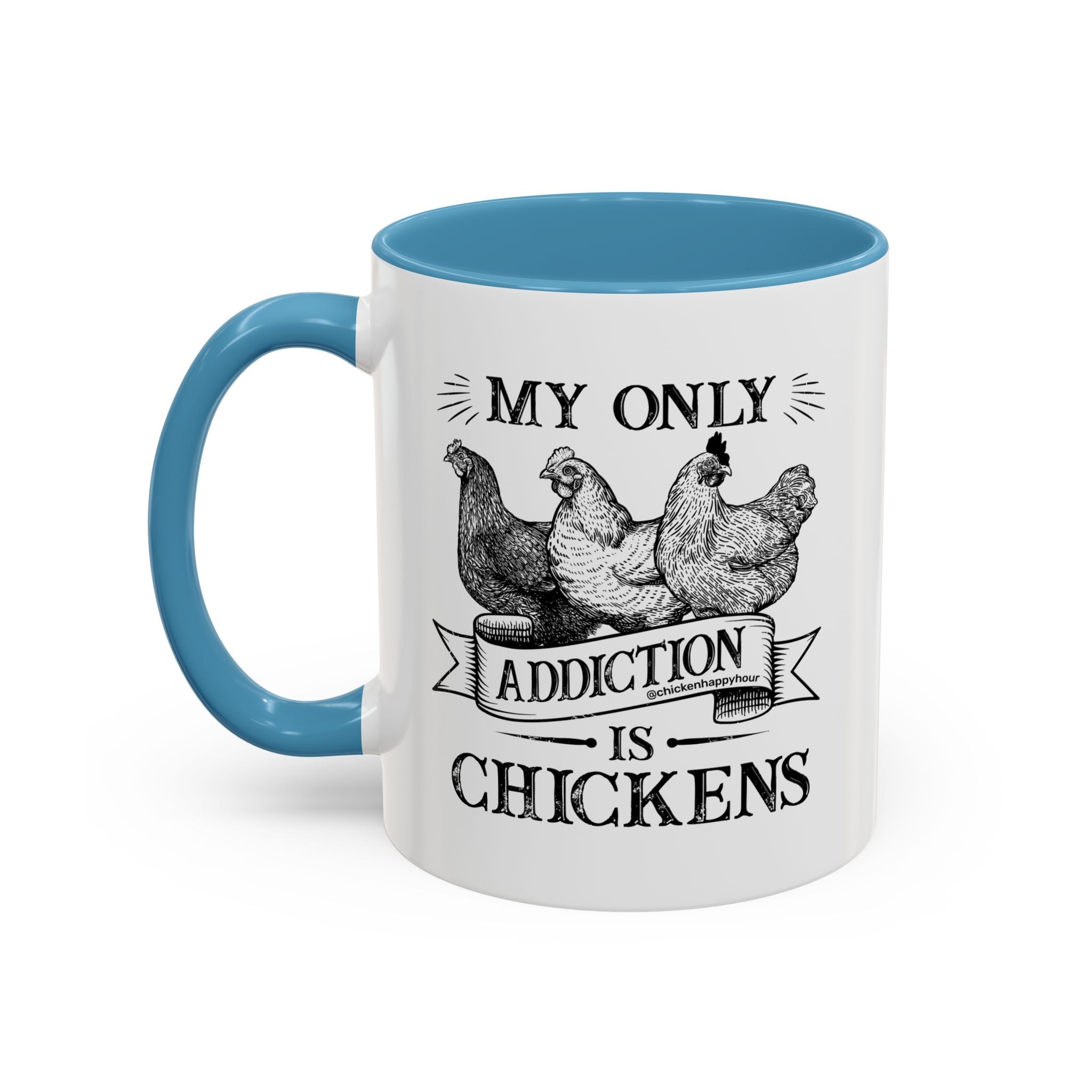 My Only Addiction is Chickens Coffee Mug