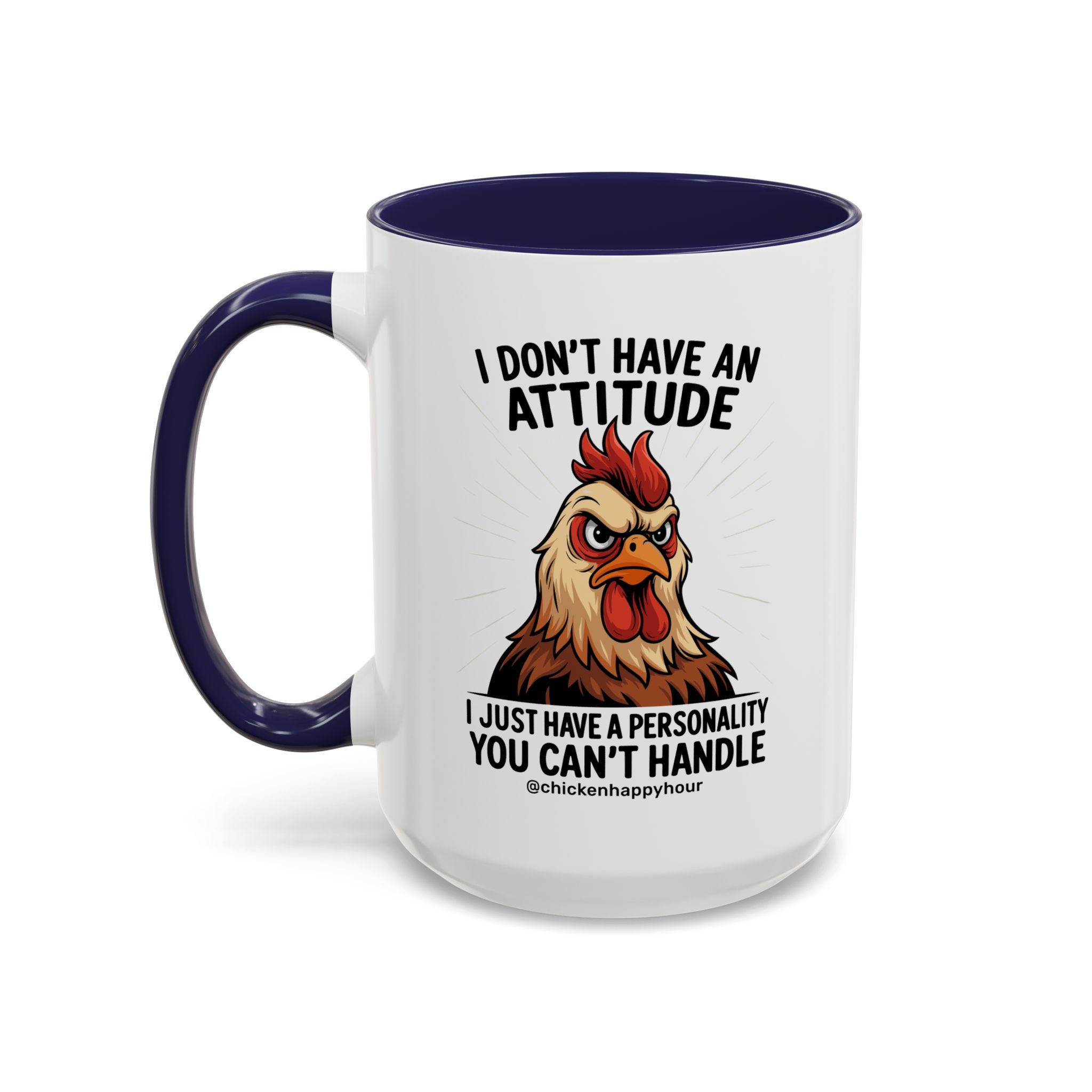 I Don't Have An Attitude Coffee Mug