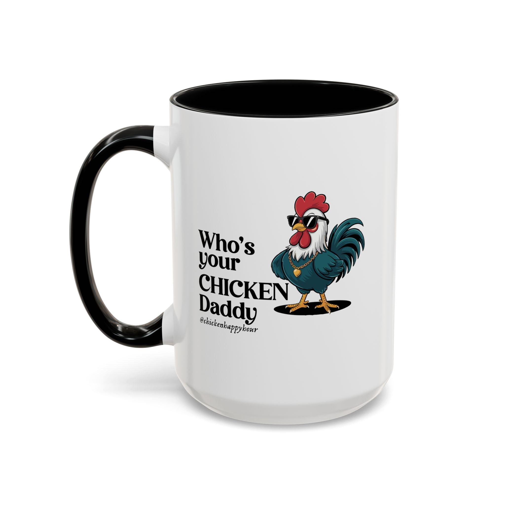 Who’s your Chicken Daddy Coffee Mug