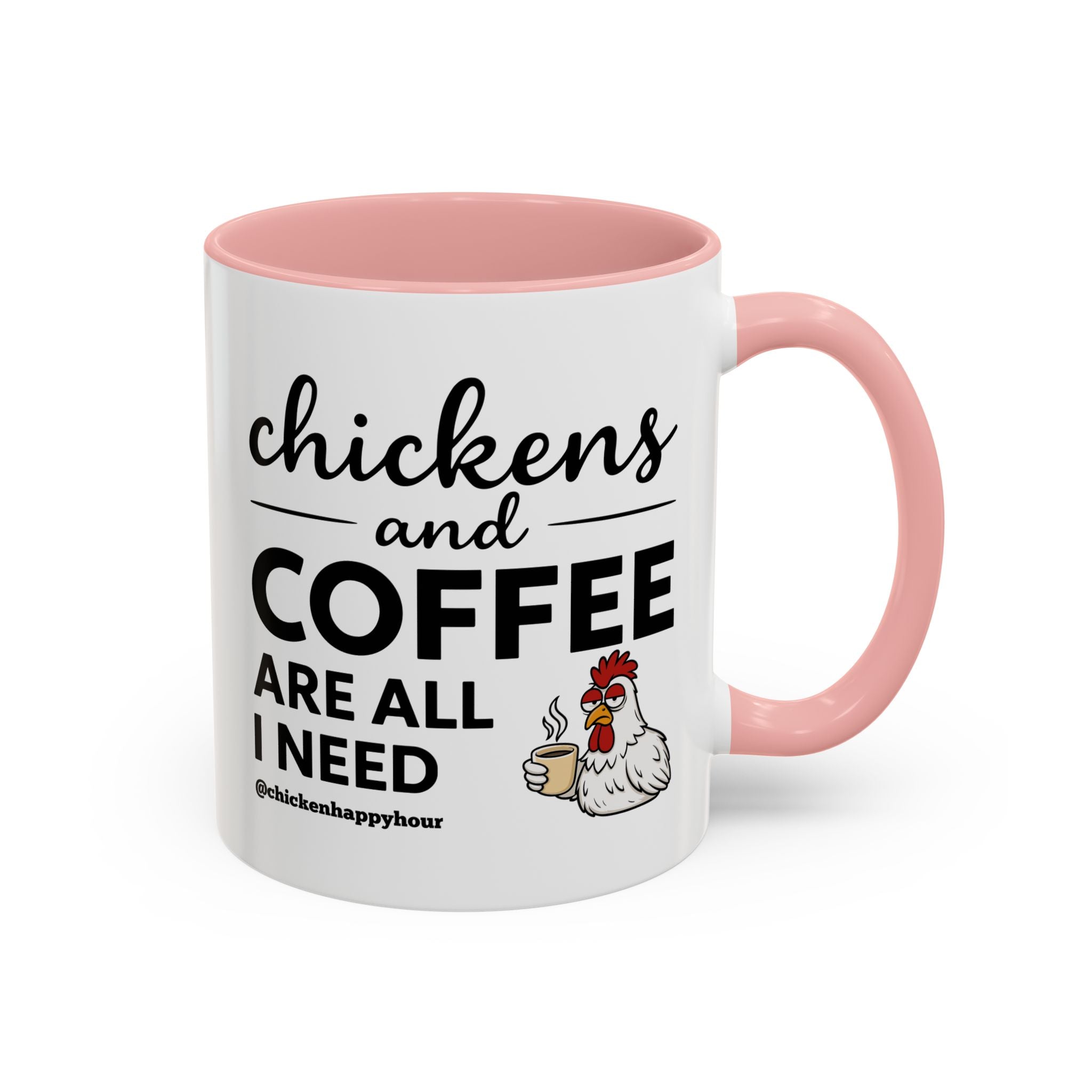 Chickens and Coffee are All I Need Coffee Mug