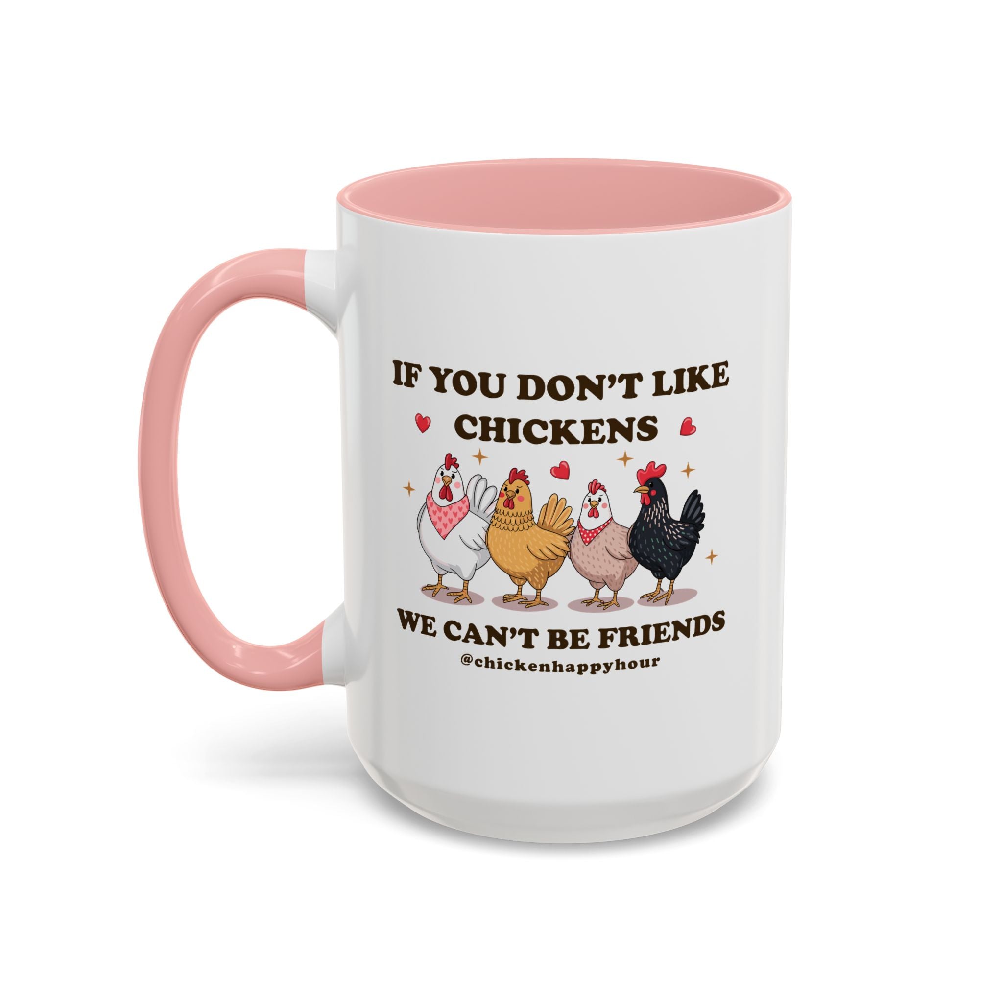 If You Don’t Like Chickens Coffee Mug