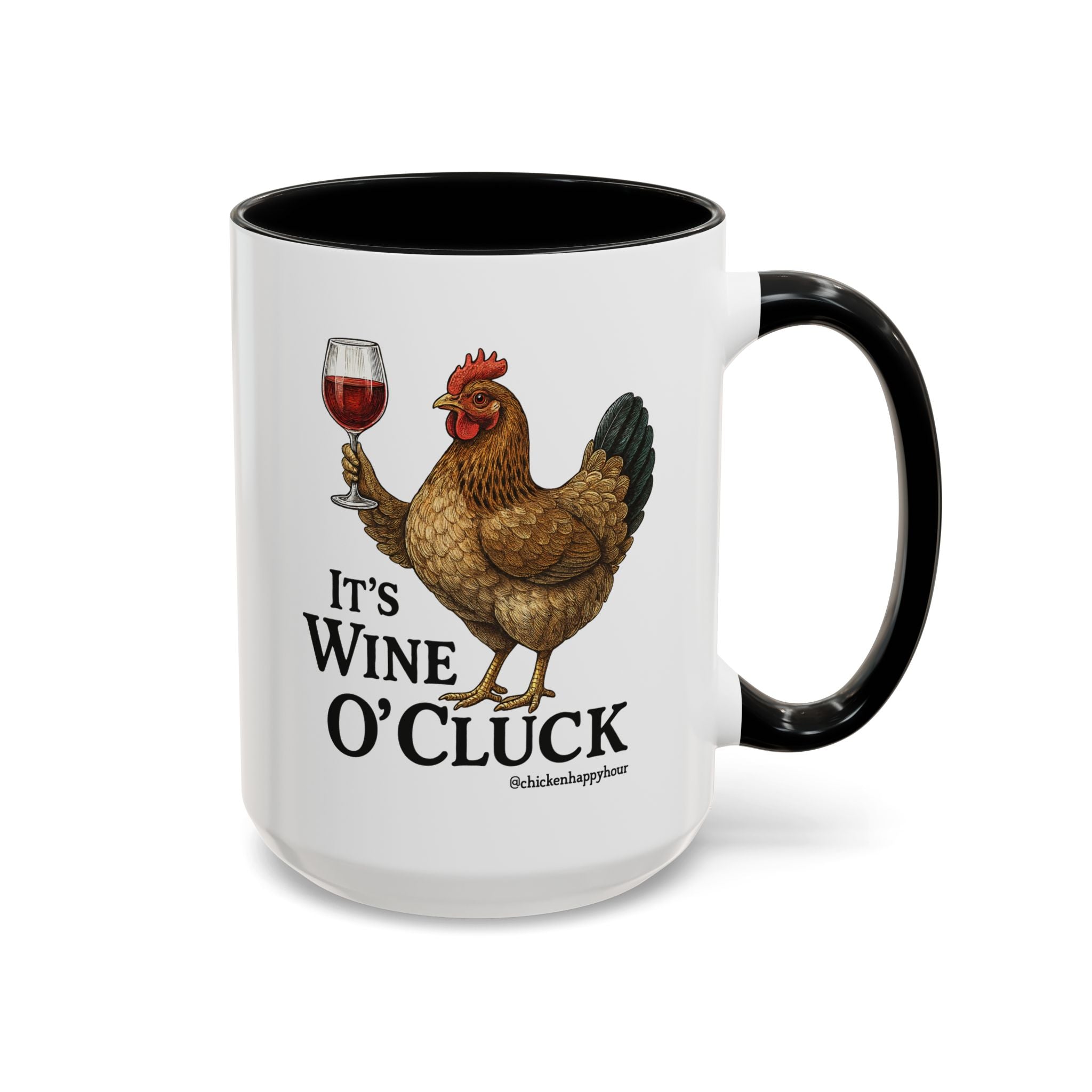 It’s Wine O’ Cluck Accent Coffee Mug