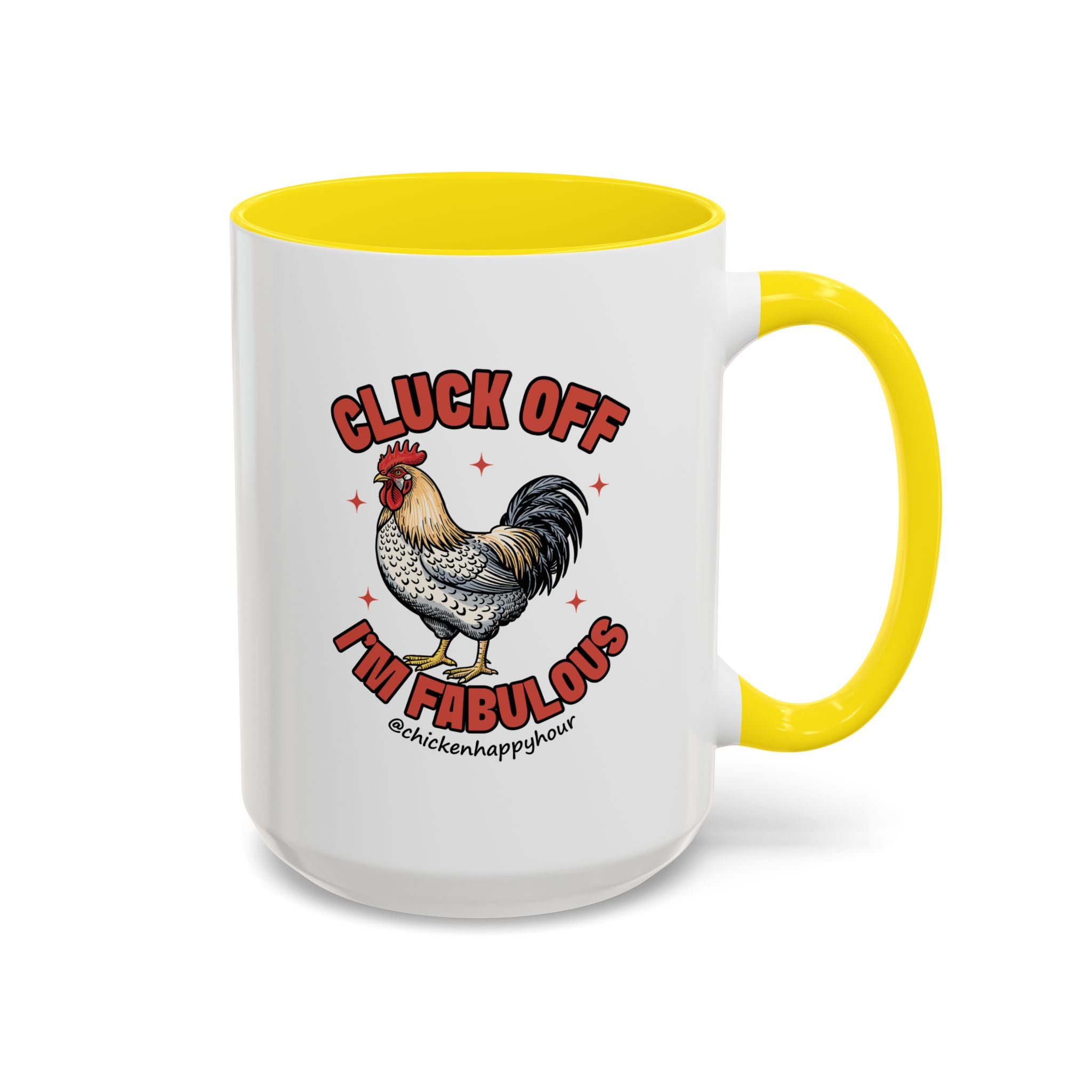 Cluck Off… I’m Fabulous Coffee Mug